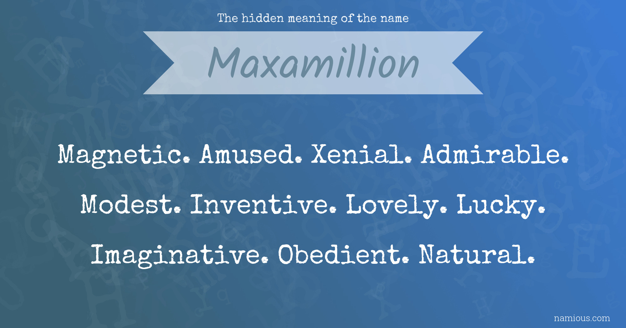 The hidden meaning of the name Maxamillion
