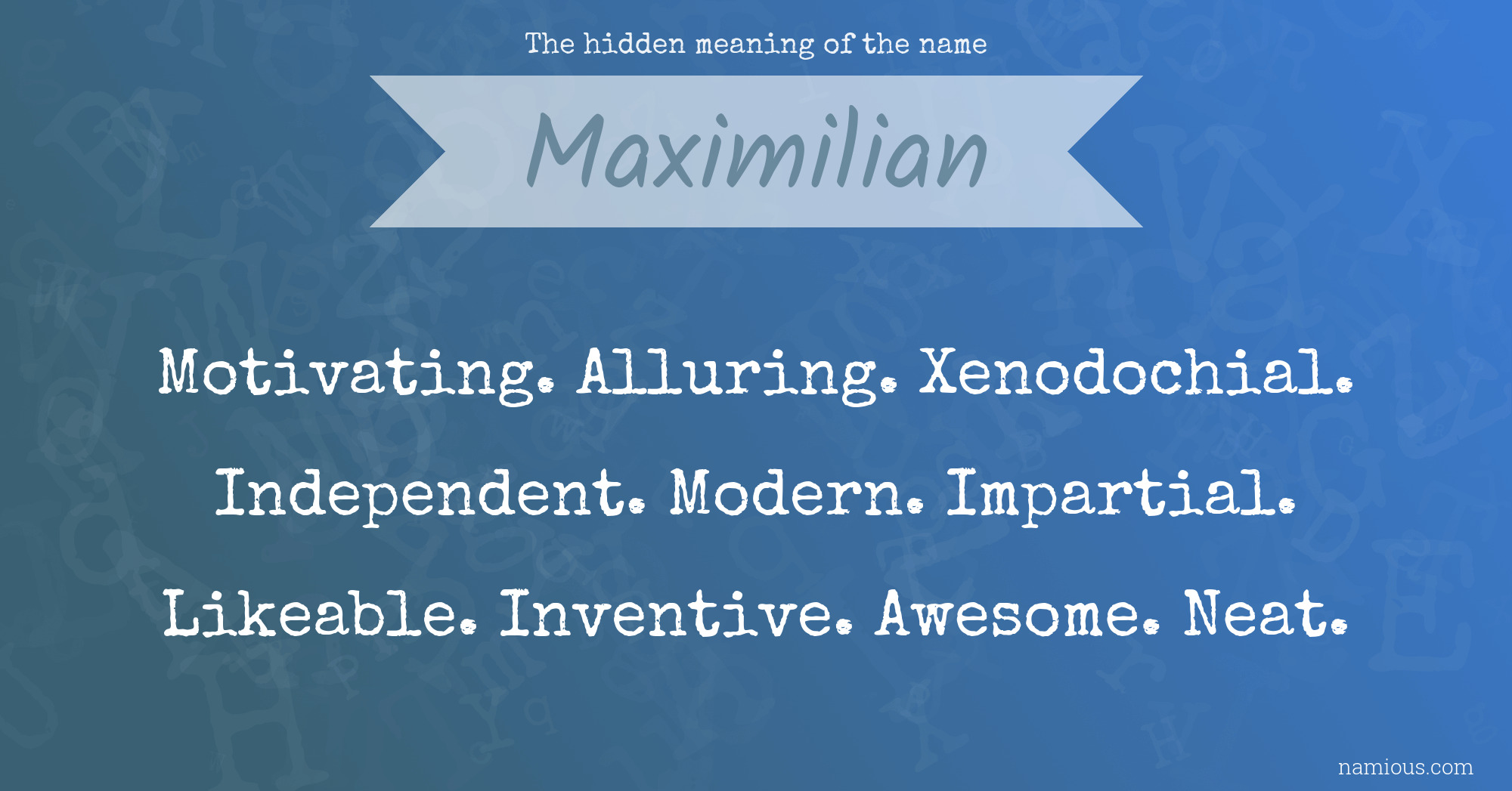 The hidden meaning of the name Maximilian