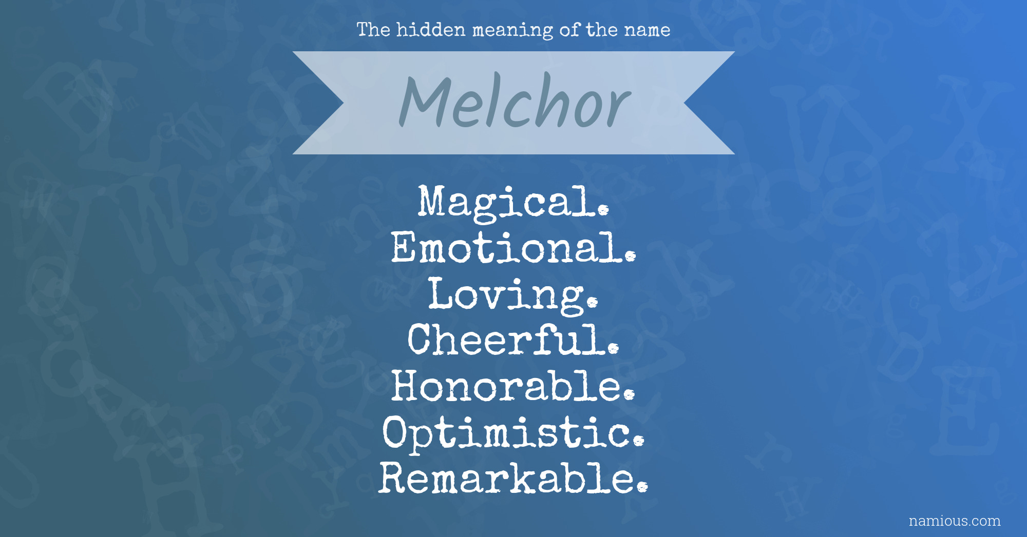 The hidden meaning of the name Melchor