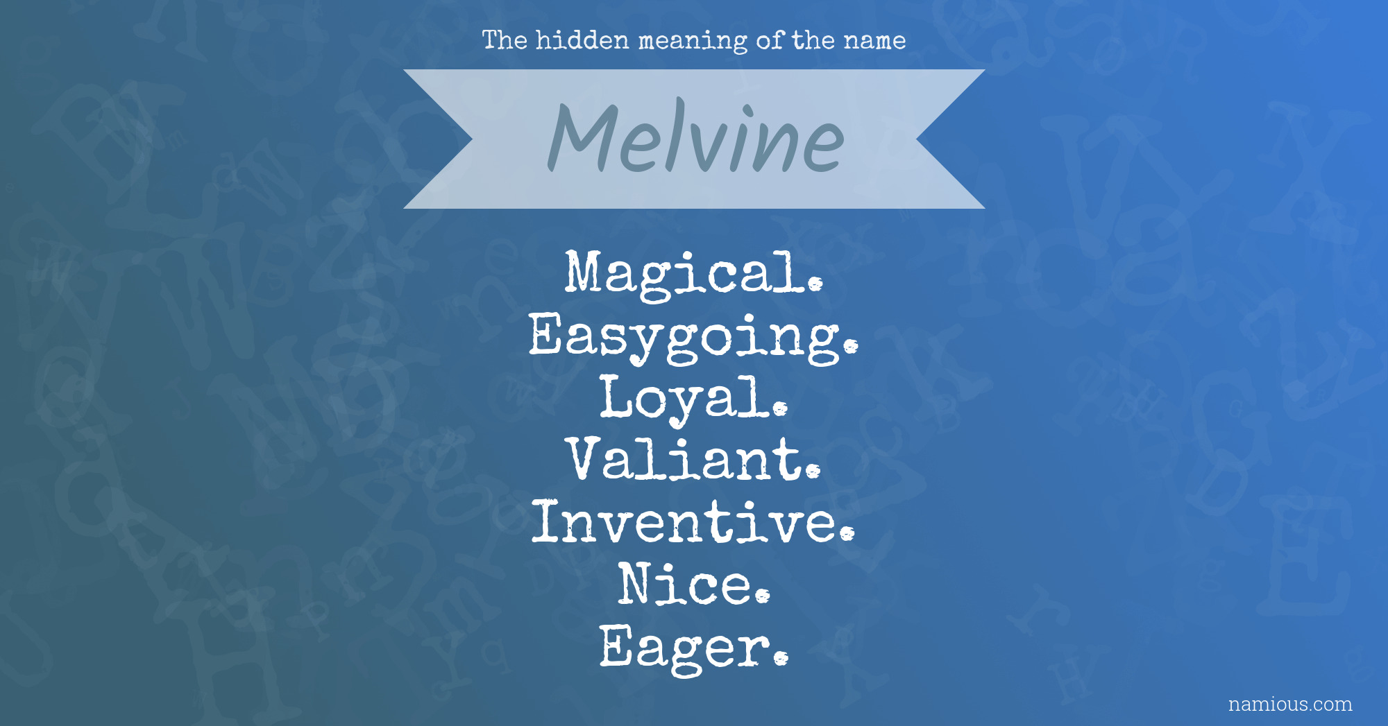 The hidden meaning of the name Melvine