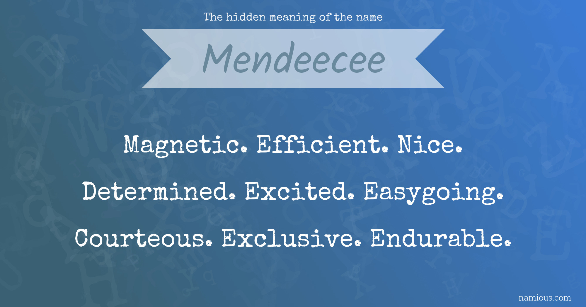 The hidden meaning of the name Mendeecee