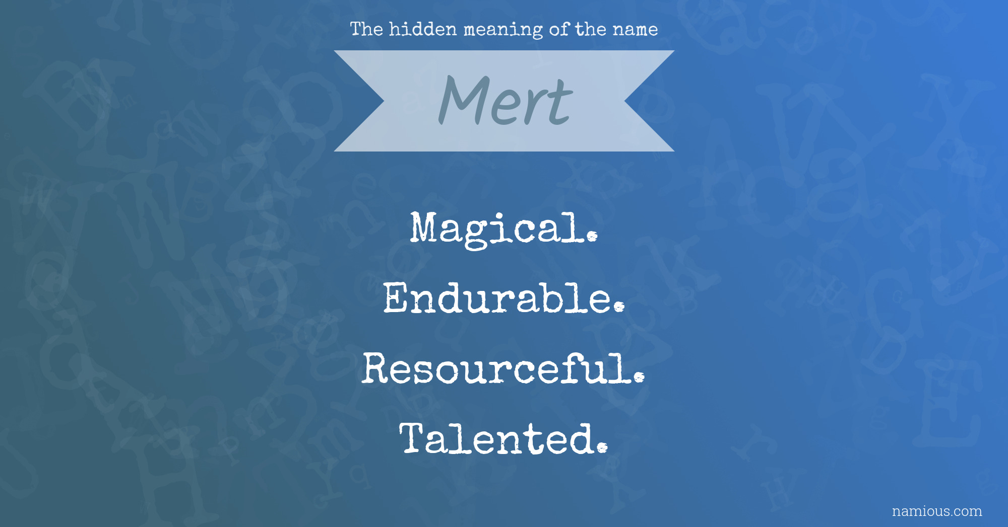 The hidden meaning of the name Mert