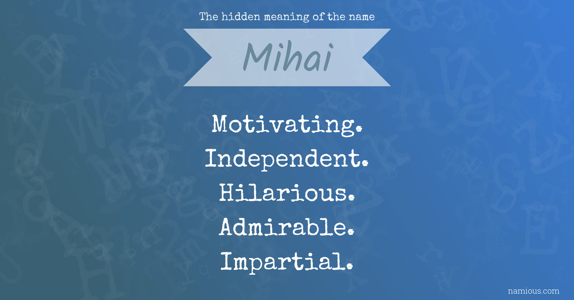 The hidden meaning of the name Mihai
