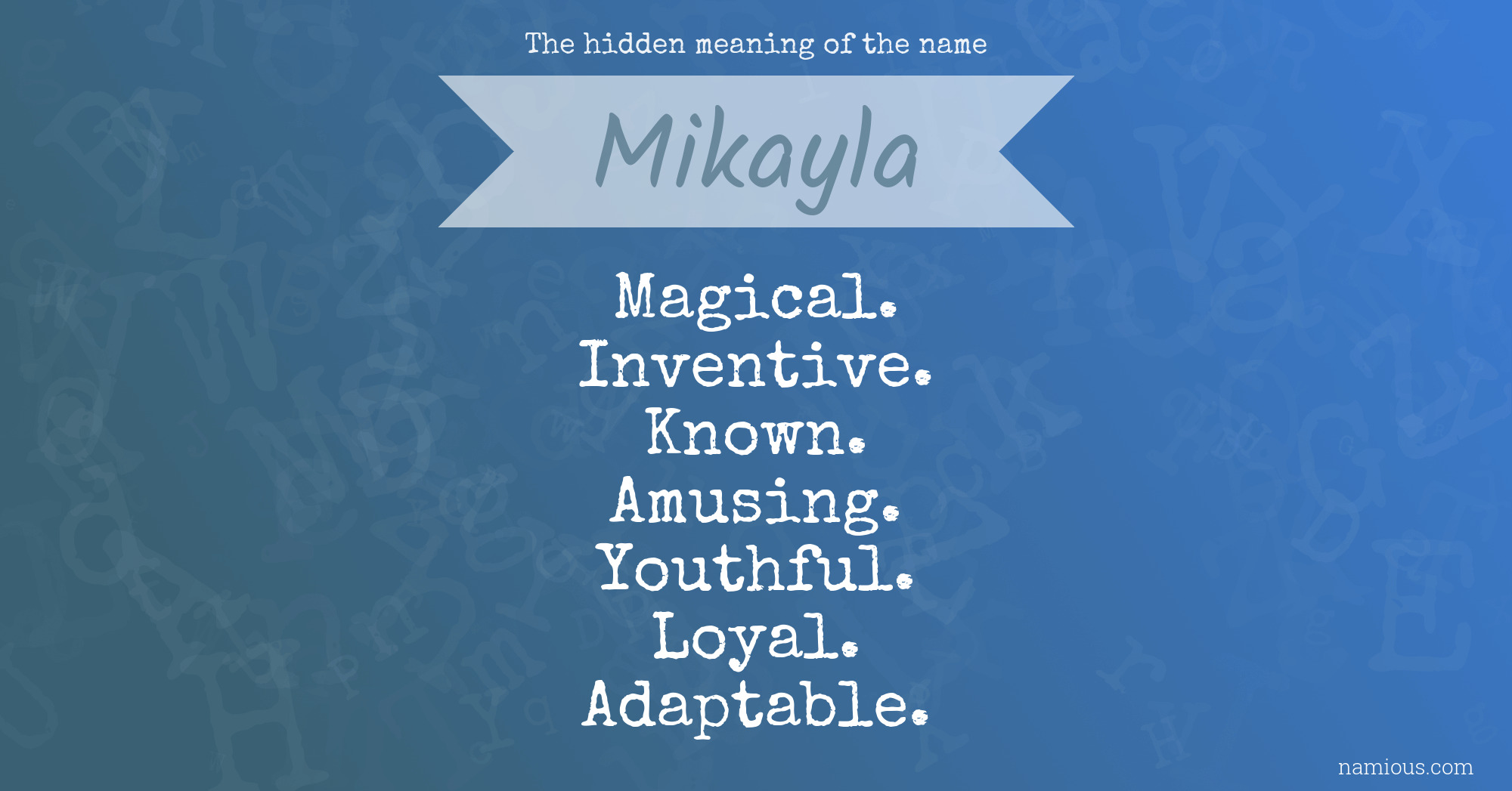 The hidden meaning of the name Mikayla