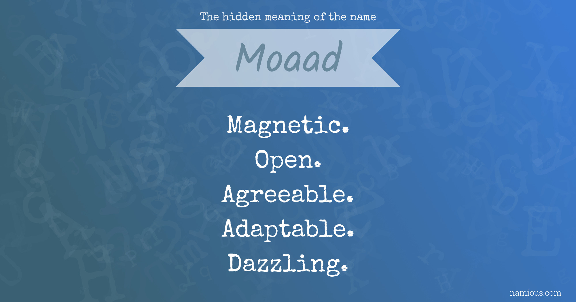 The hidden meaning of the name Moaad