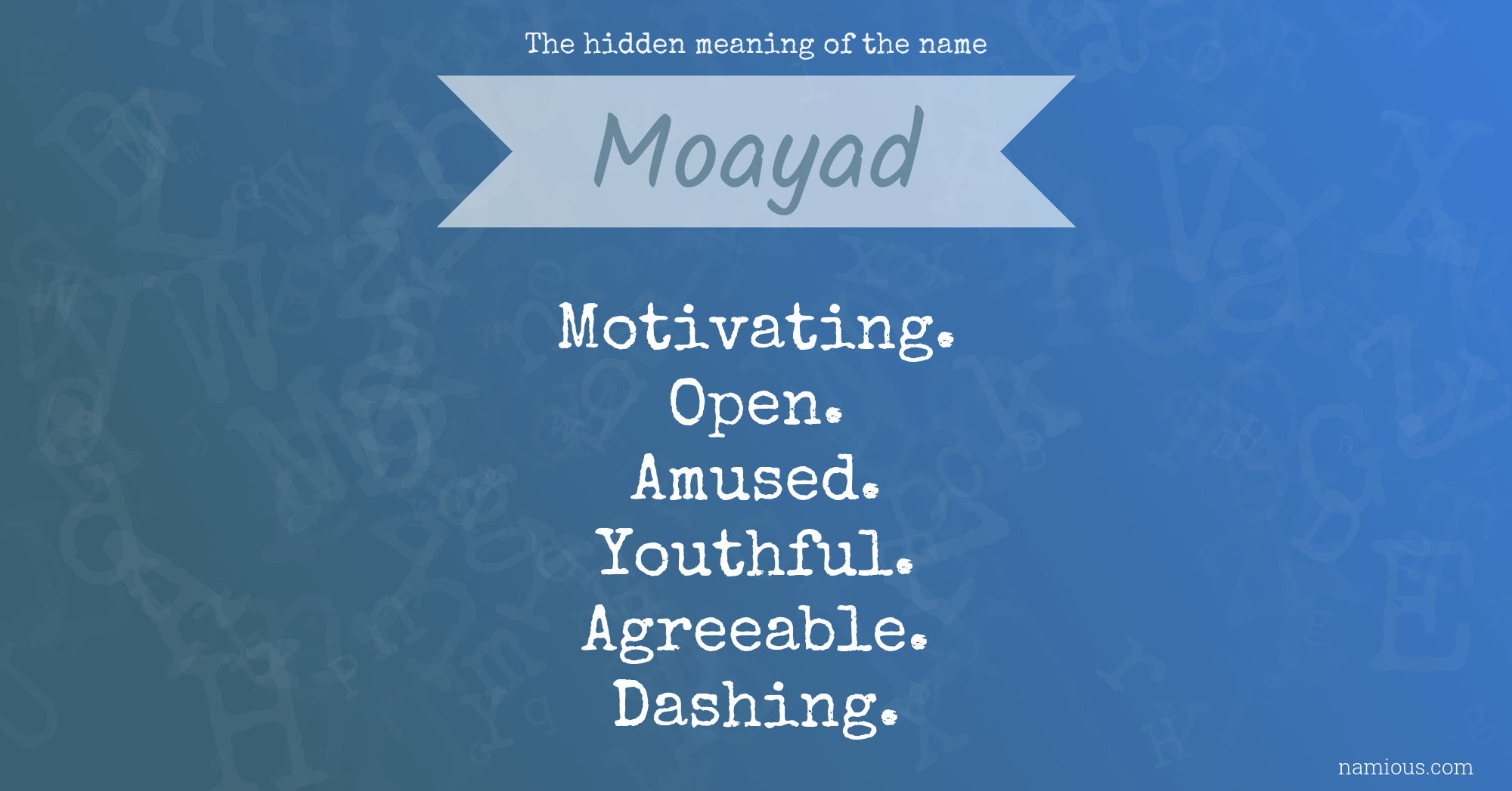The hidden meaning of the name Moayad