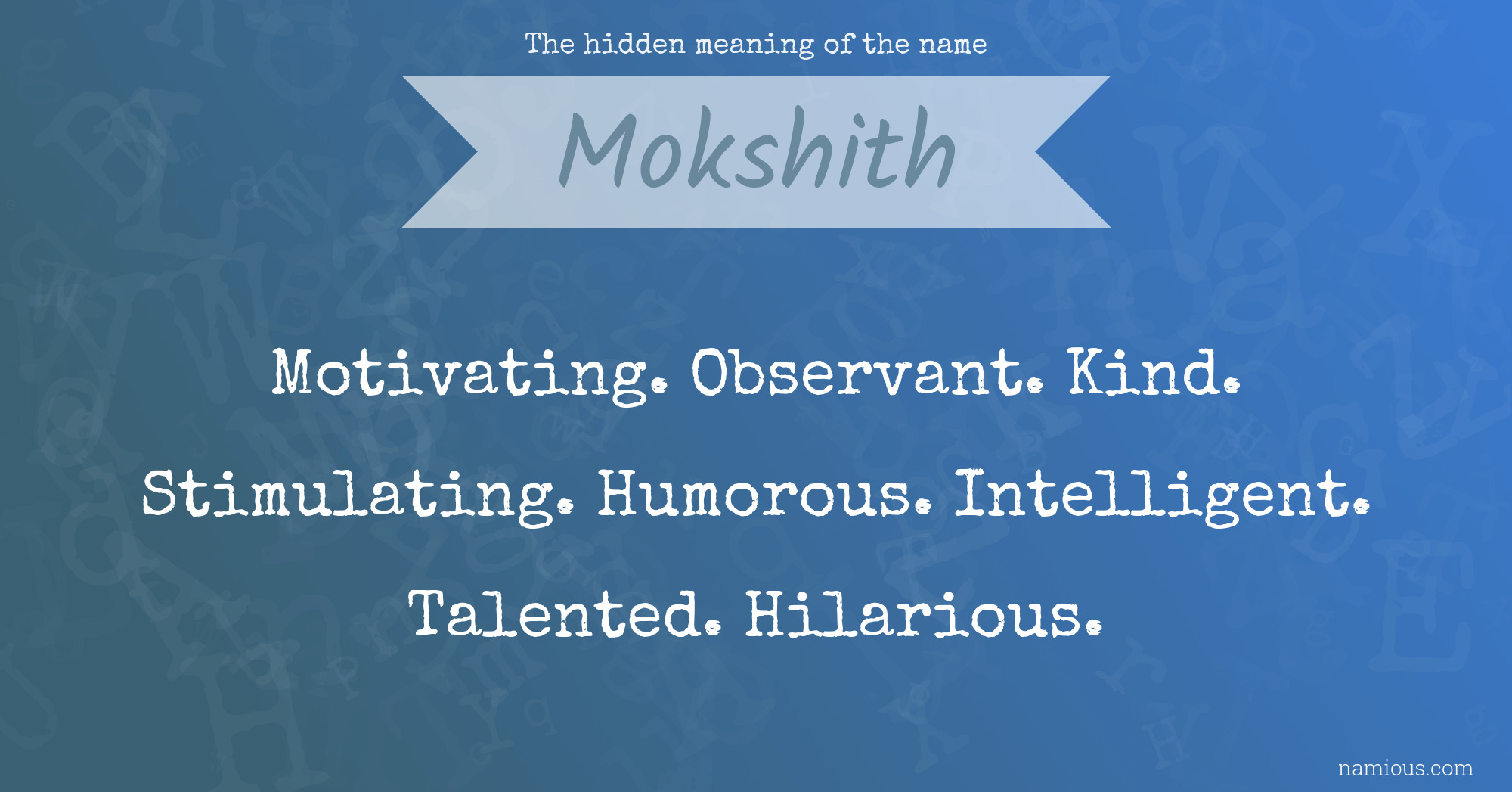 The hidden meaning of the name Mokshith