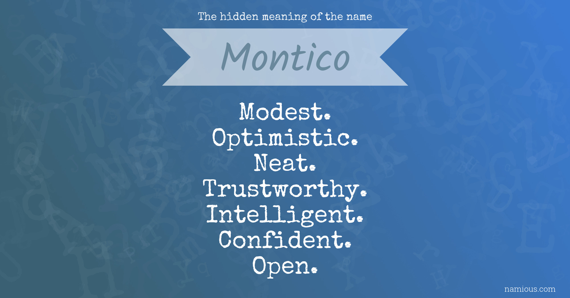 The hidden meaning of the name Montico