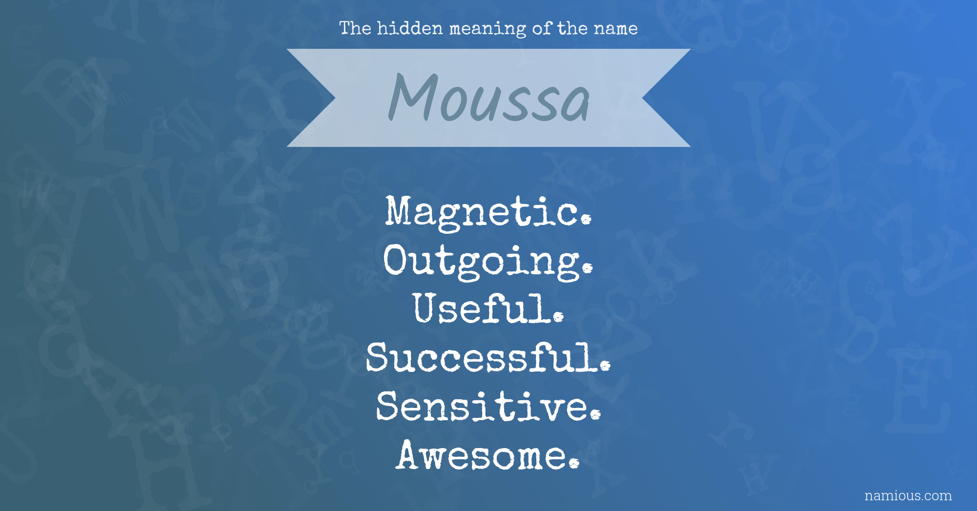 The hidden meaning of the name Moussa