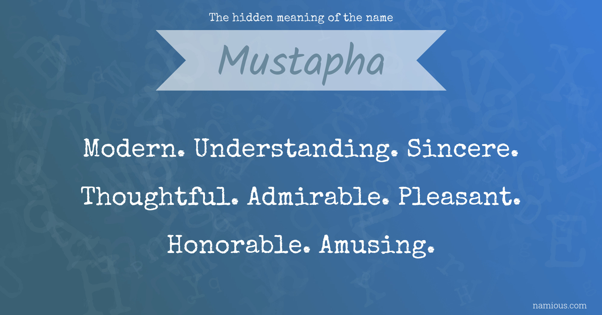 The hidden meaning of the name Mustapha