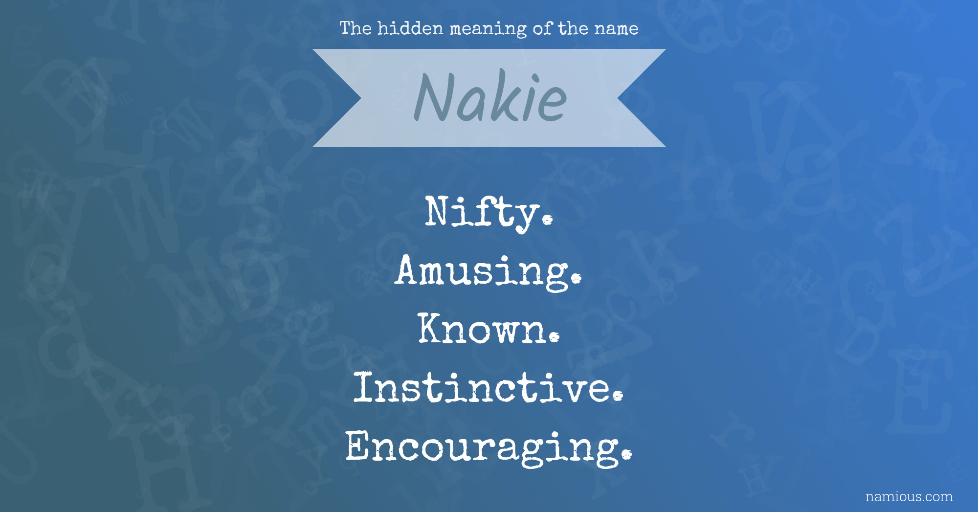 The hidden meaning of the name Nakie