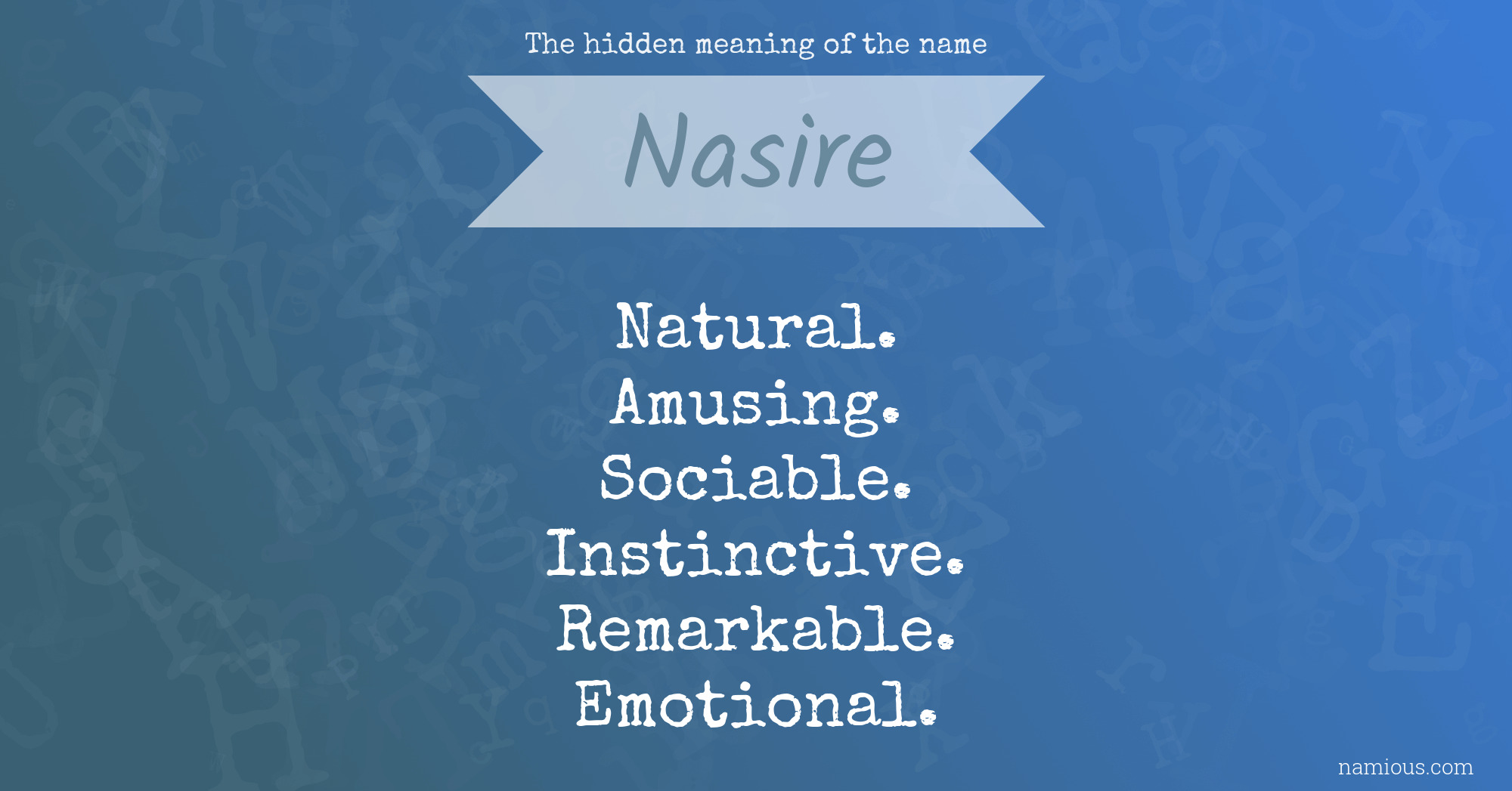 The hidden meaning of the name Nasire