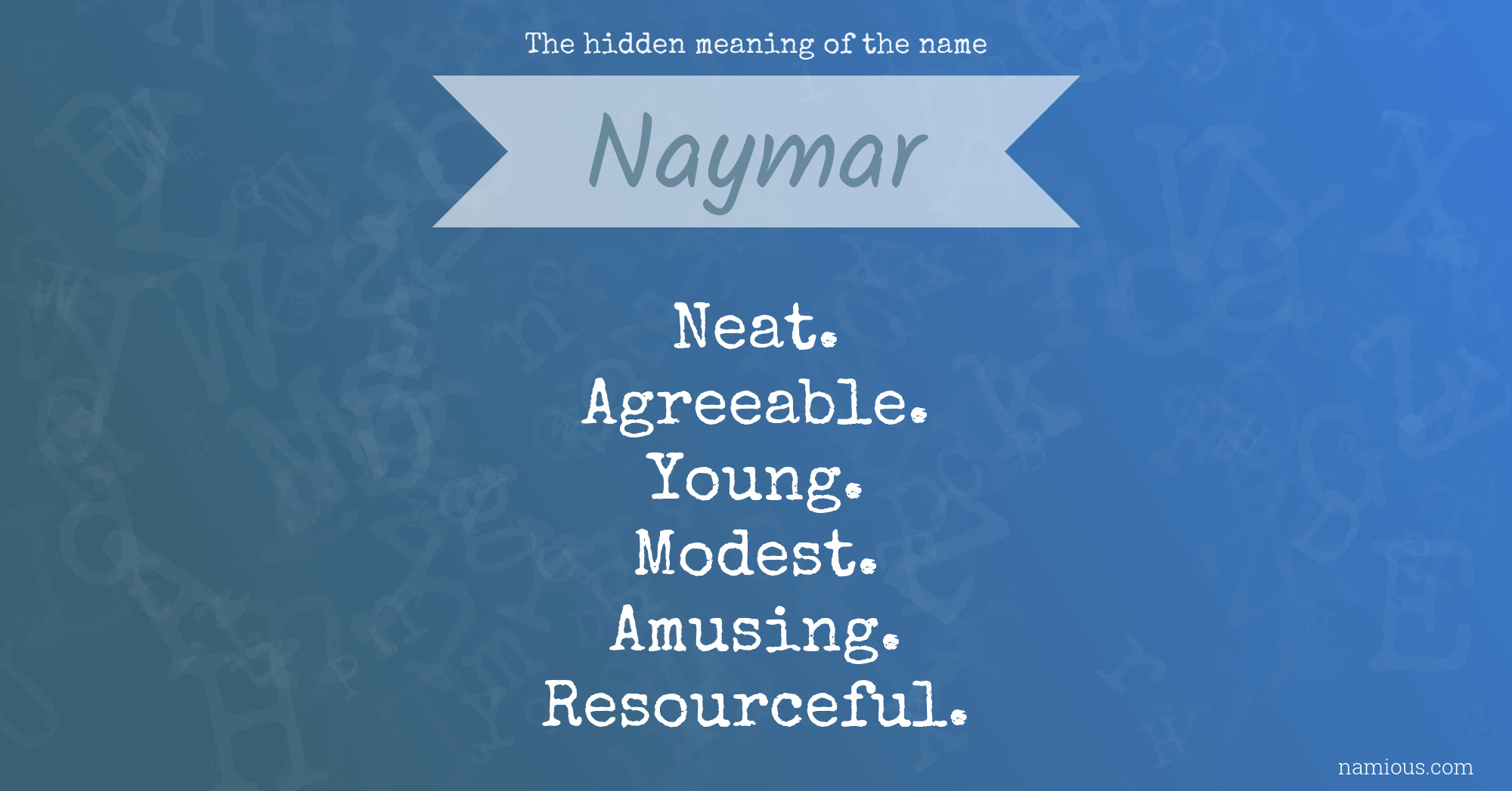 The hidden meaning of the name Naymar