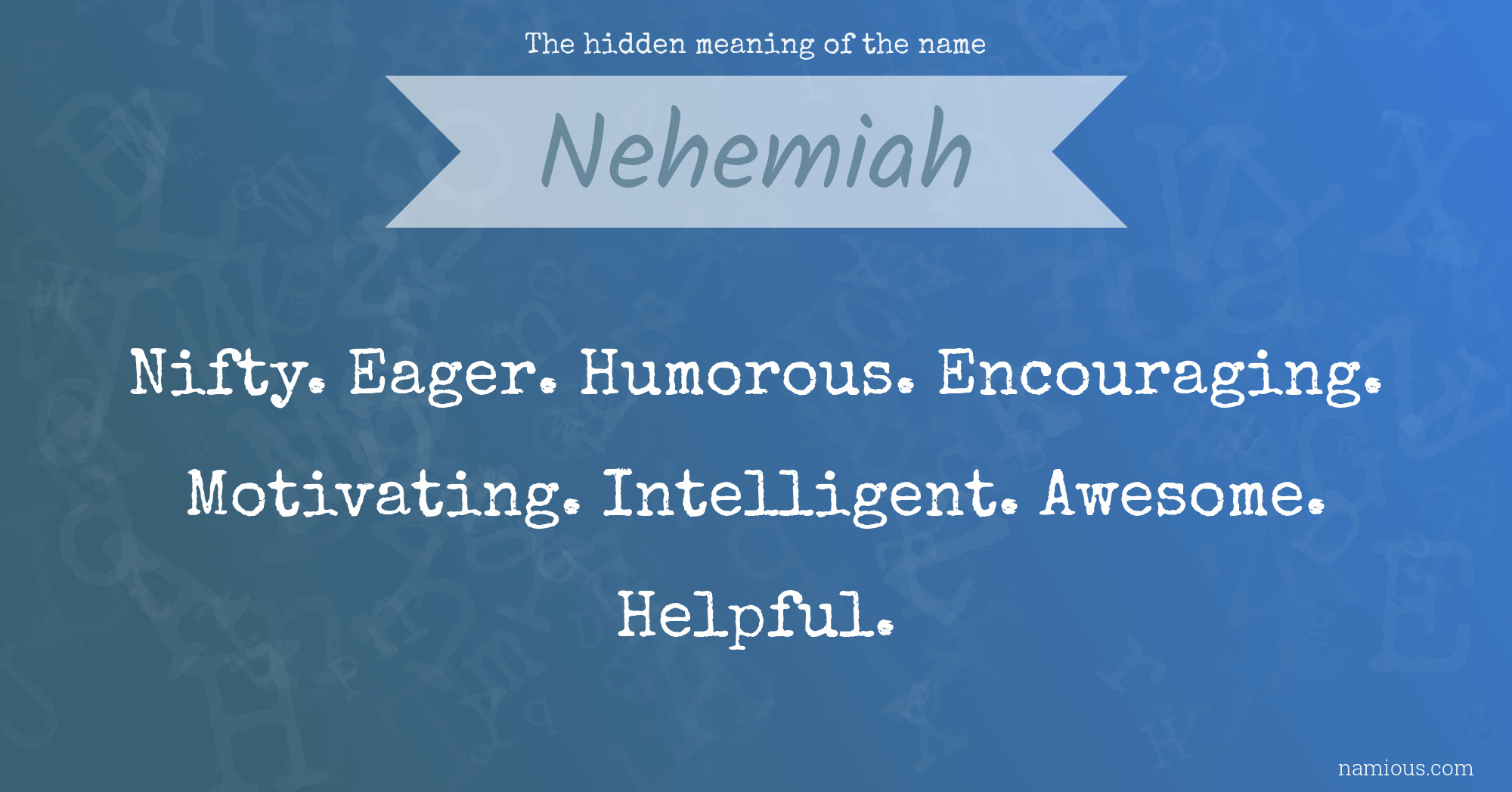 The hidden meaning of the name Nehemiah
