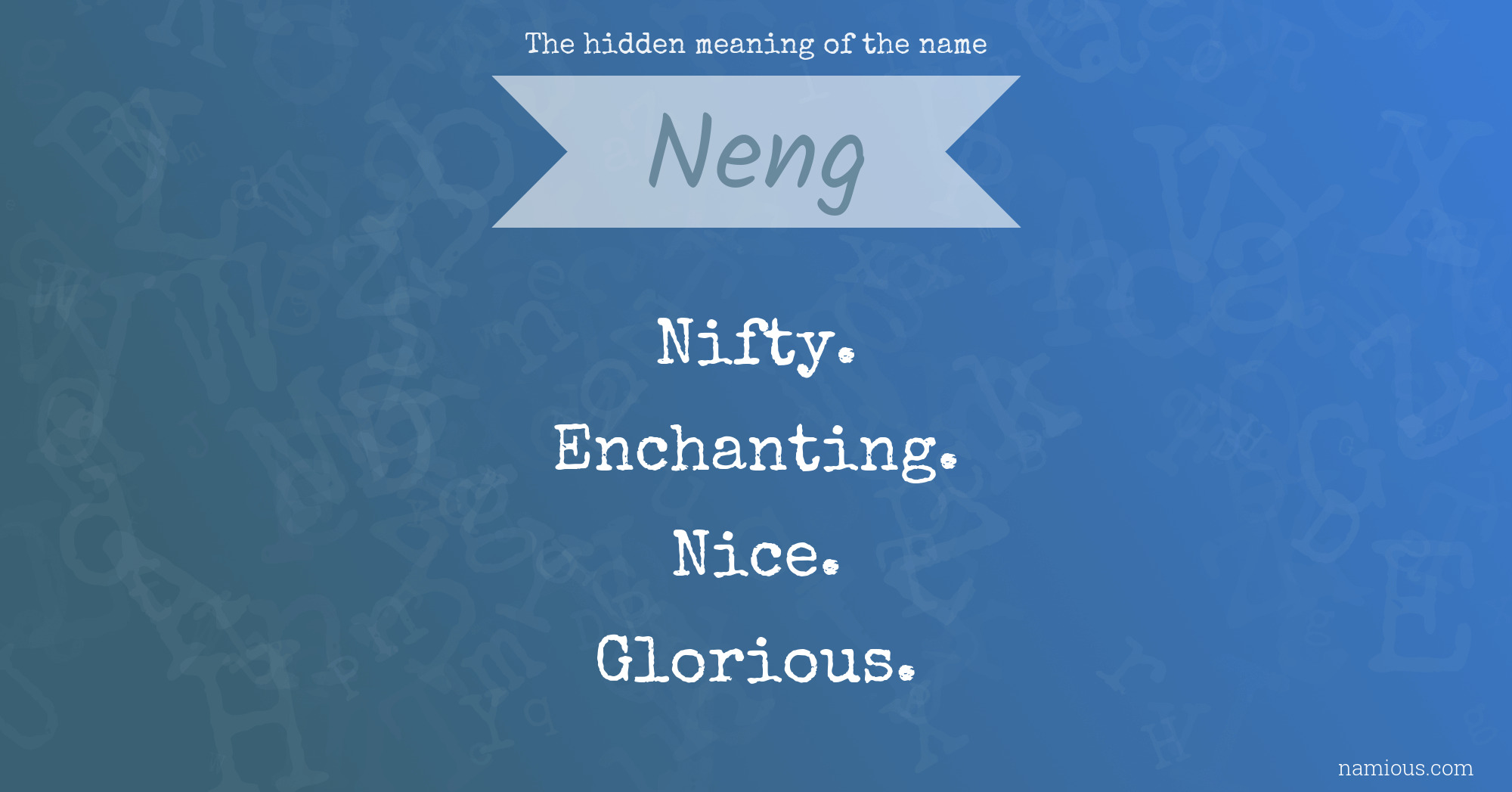The hidden meaning of the name Neng