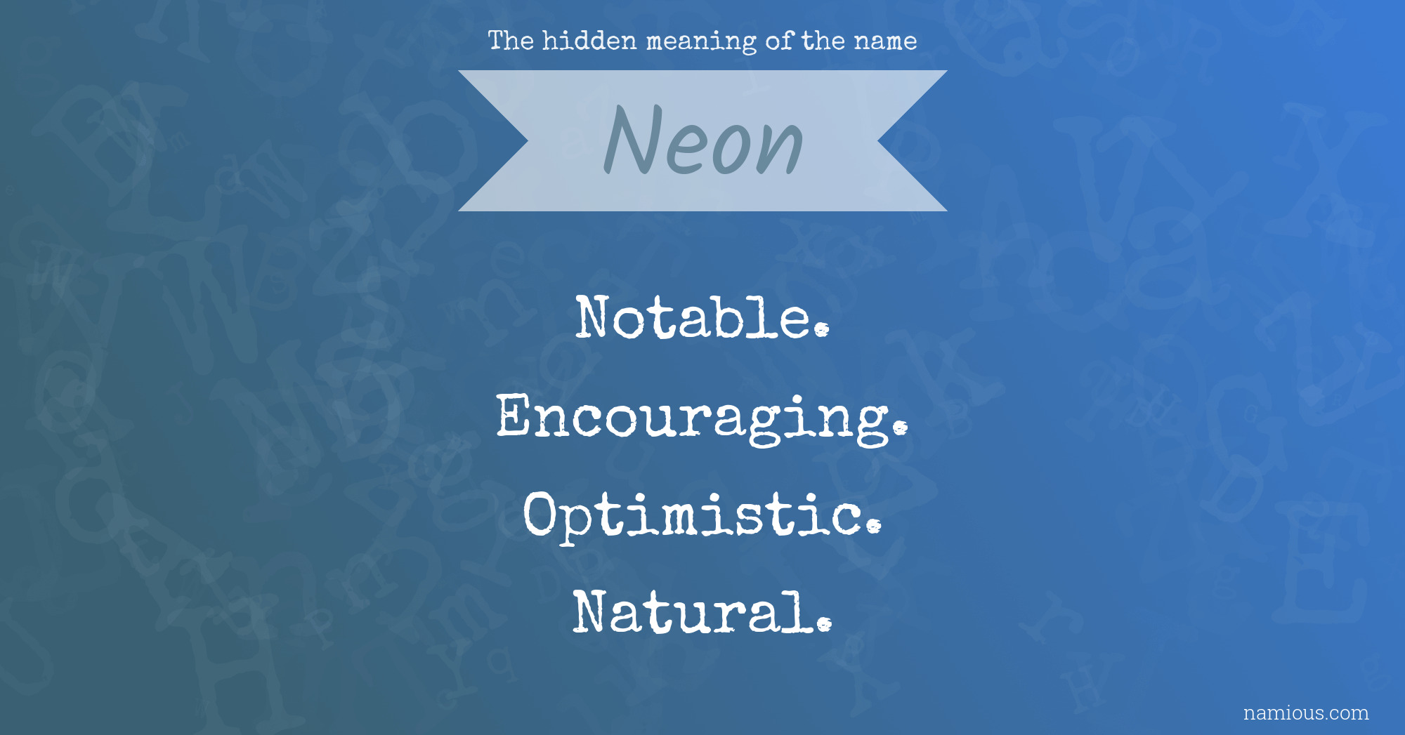 The hidden meaning of the name Neon