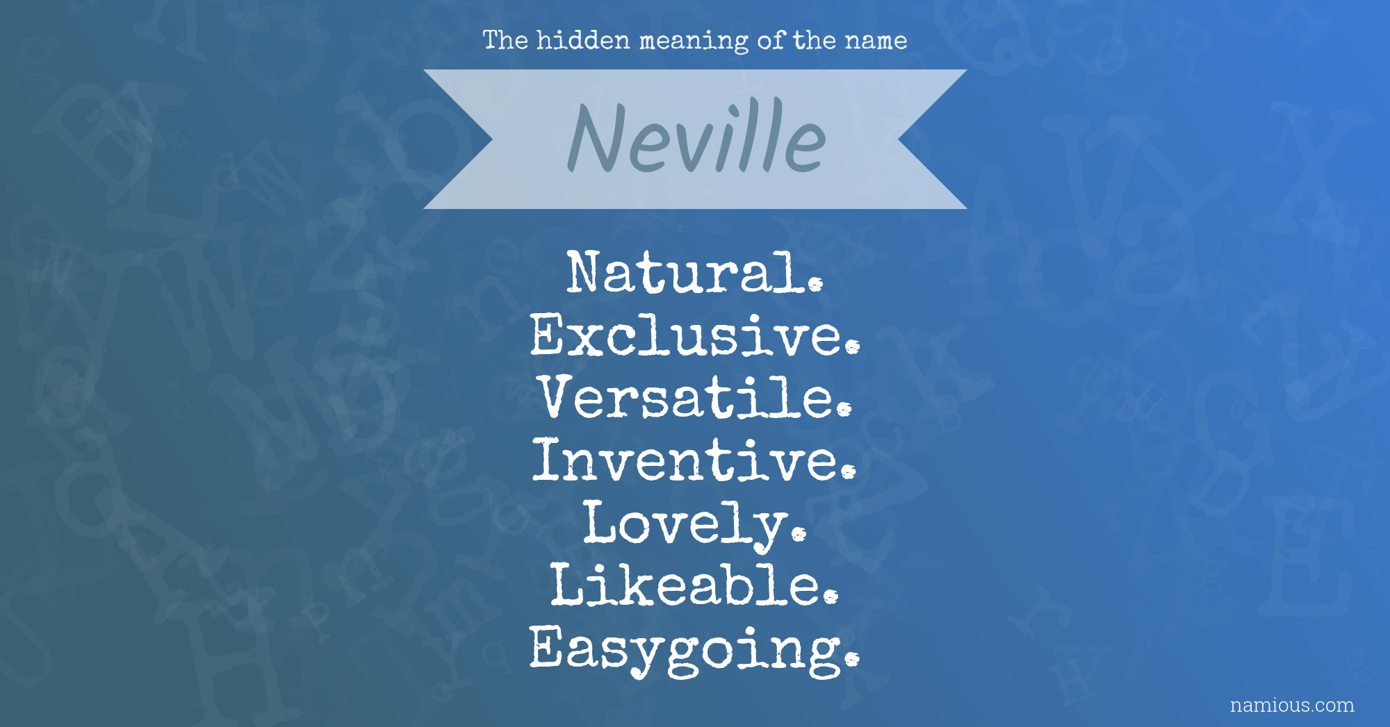 The hidden meaning of the name Neville