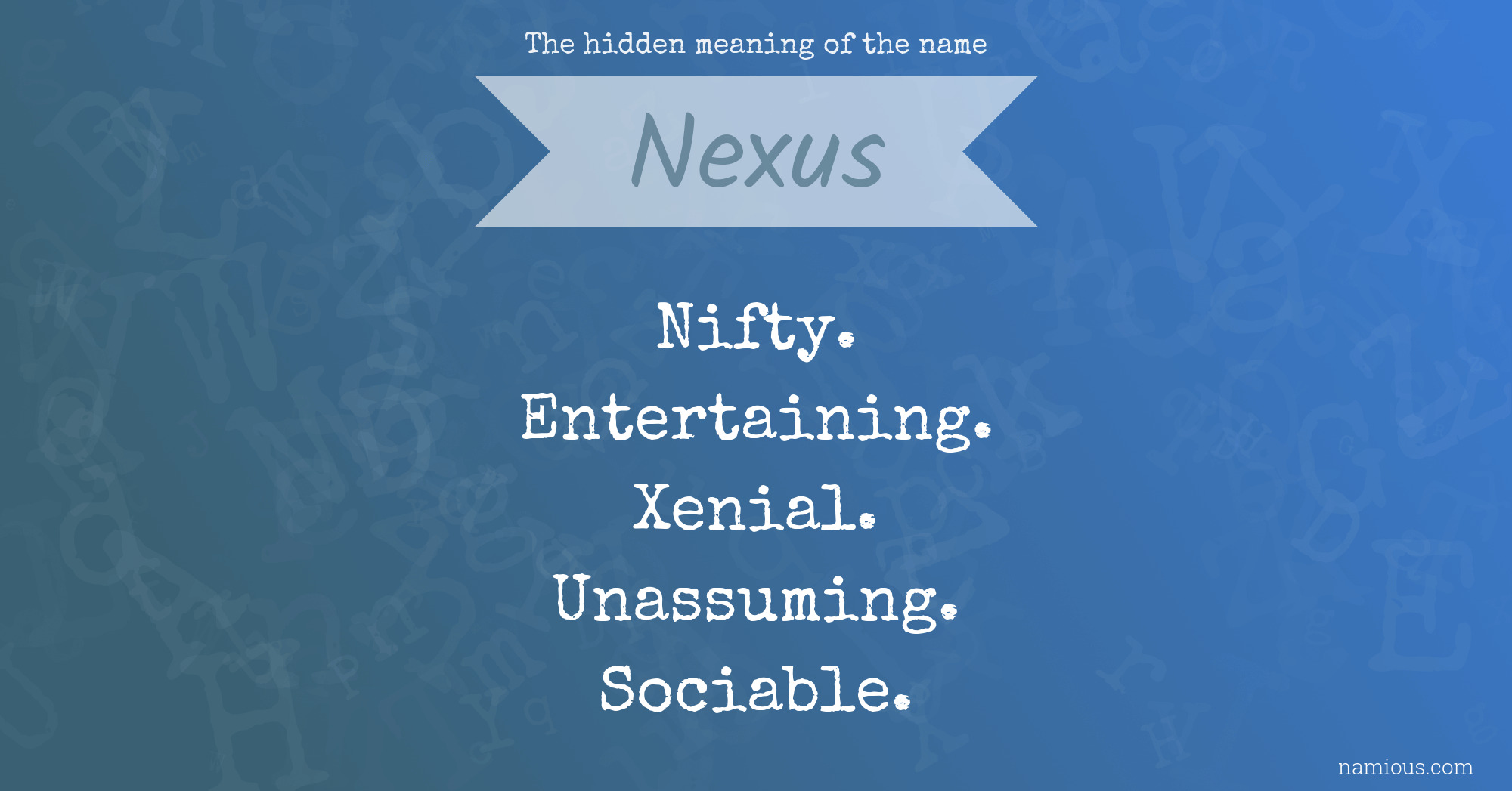 The hidden meaning of the name Nexus