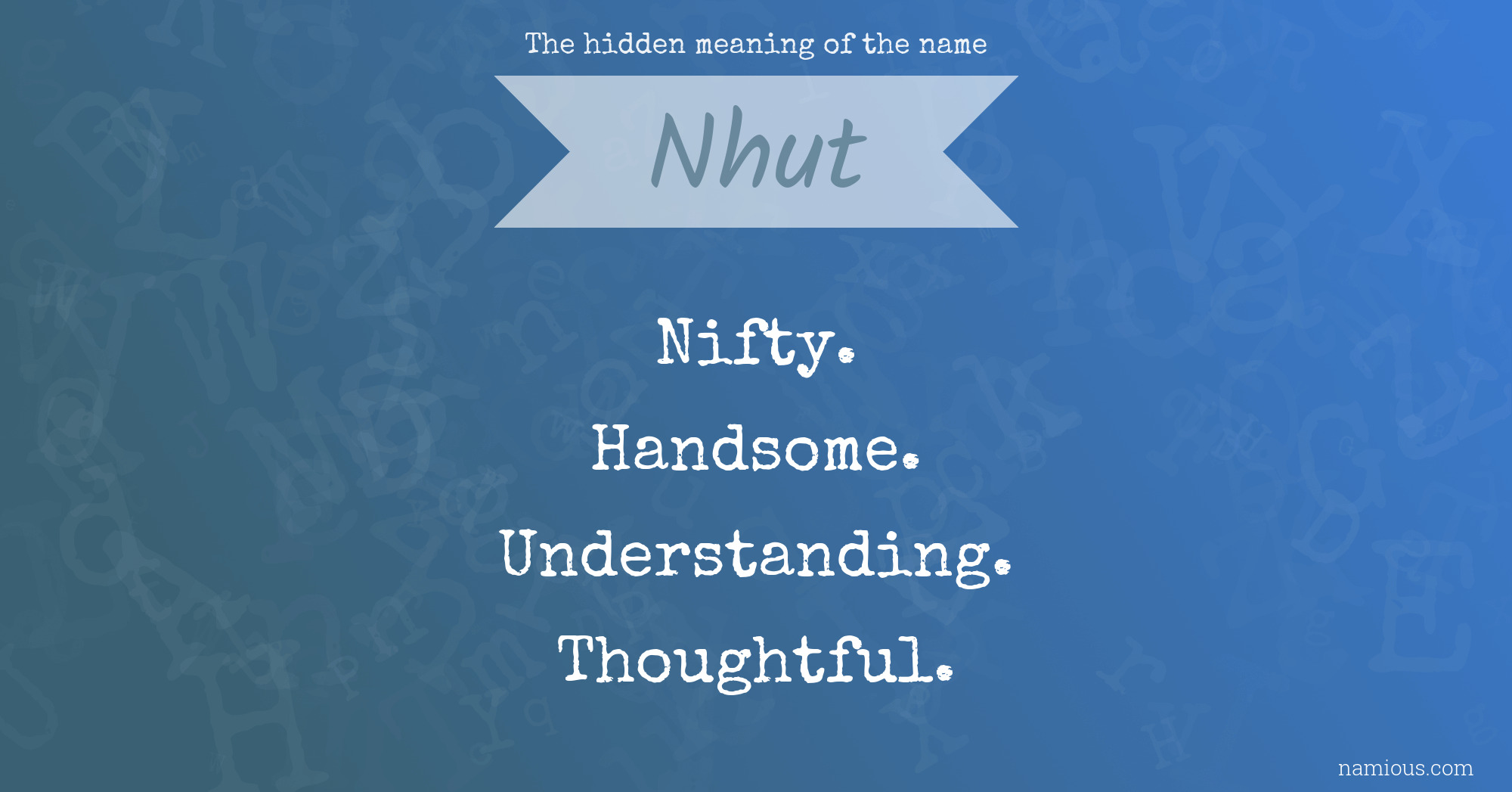 The hidden meaning of the name Nhut