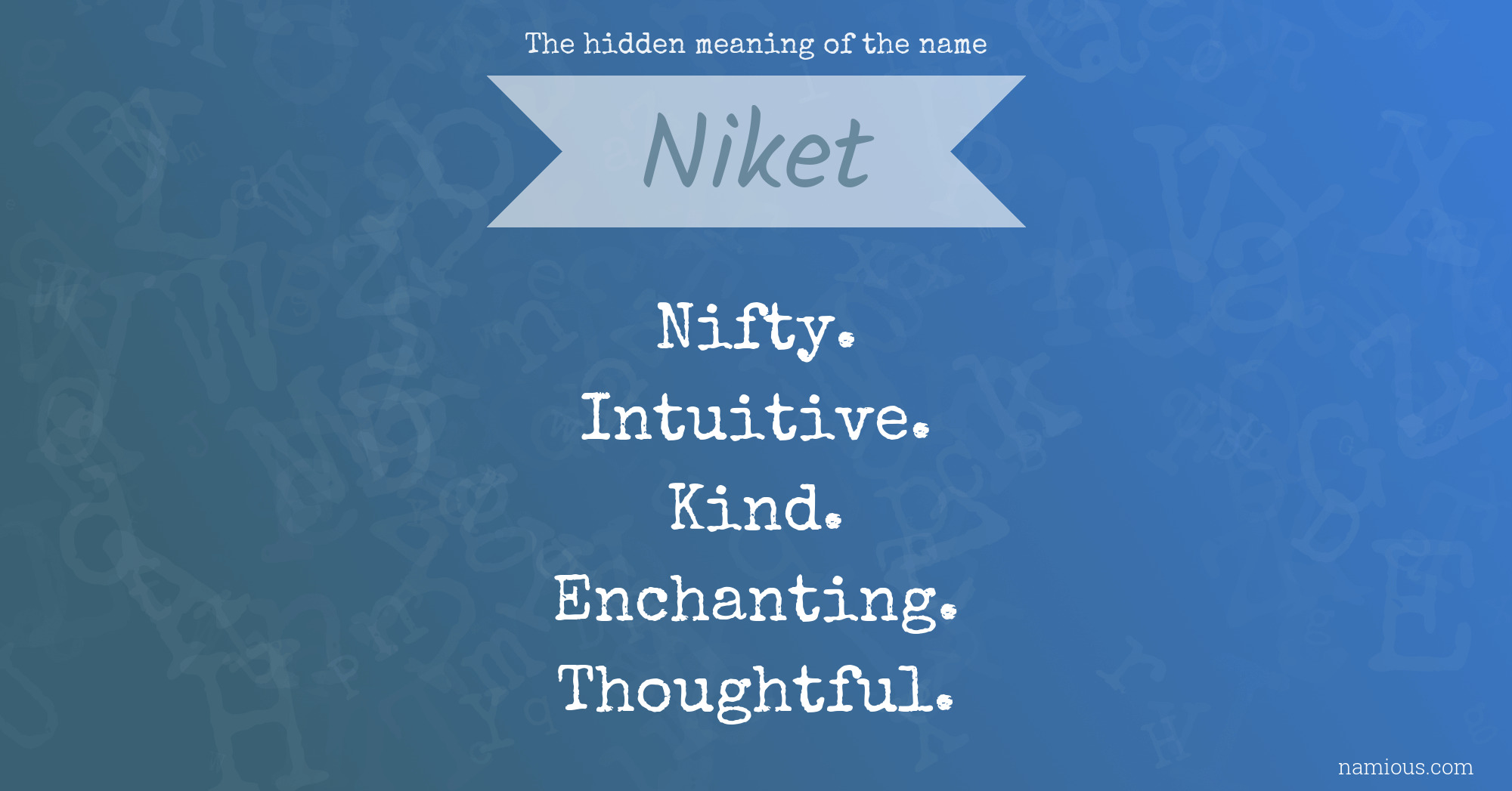 The hidden meaning of the name Niket