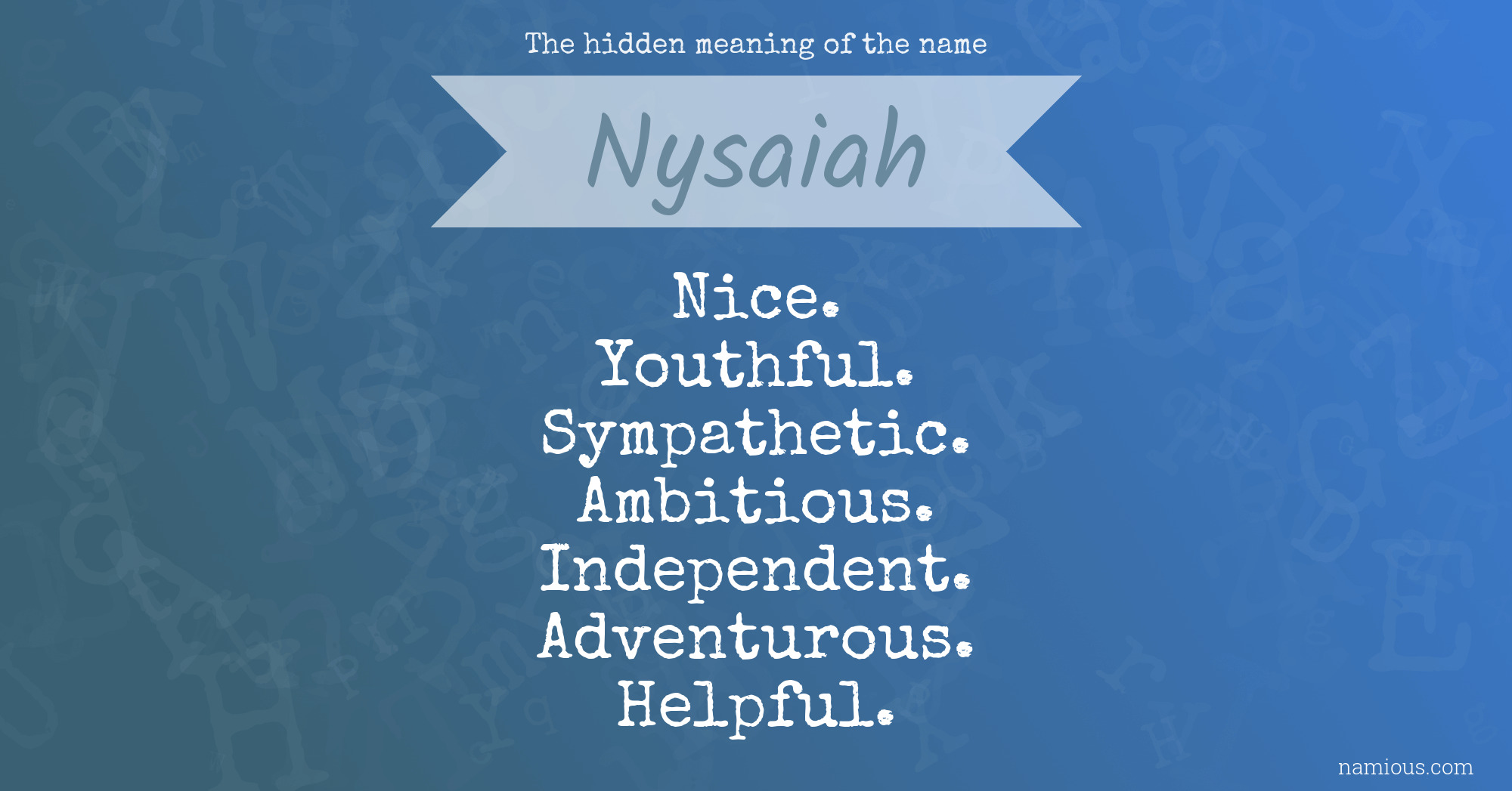 The hidden meaning of the name Nysaiah