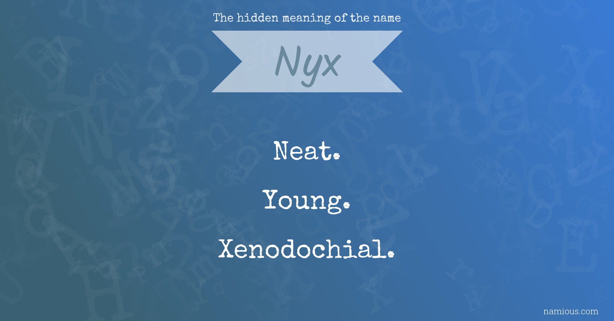 The hidden meaning of the name Nyx