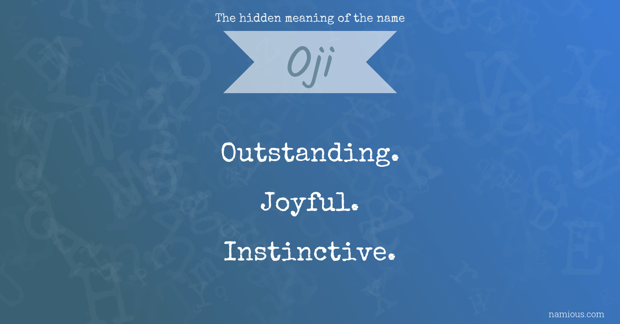 The hidden meaning of the name Oji