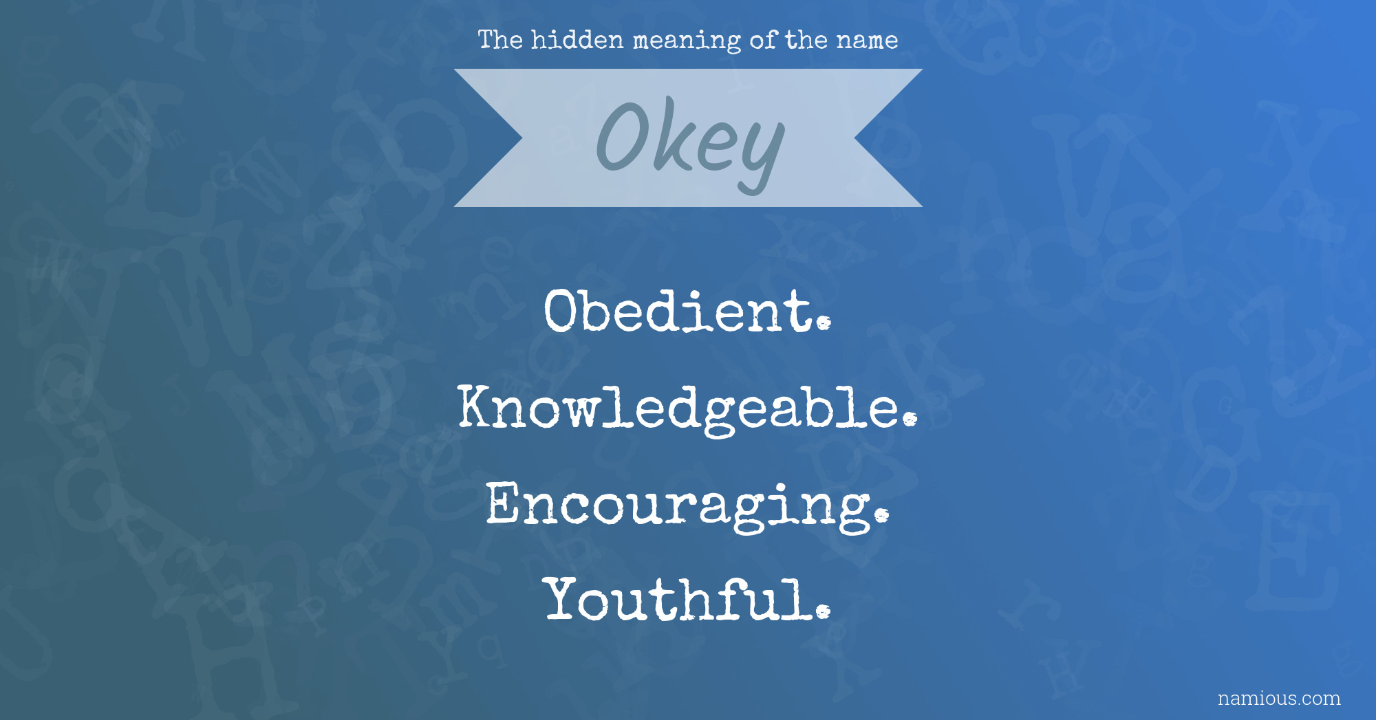 The hidden meaning of the name Okey
