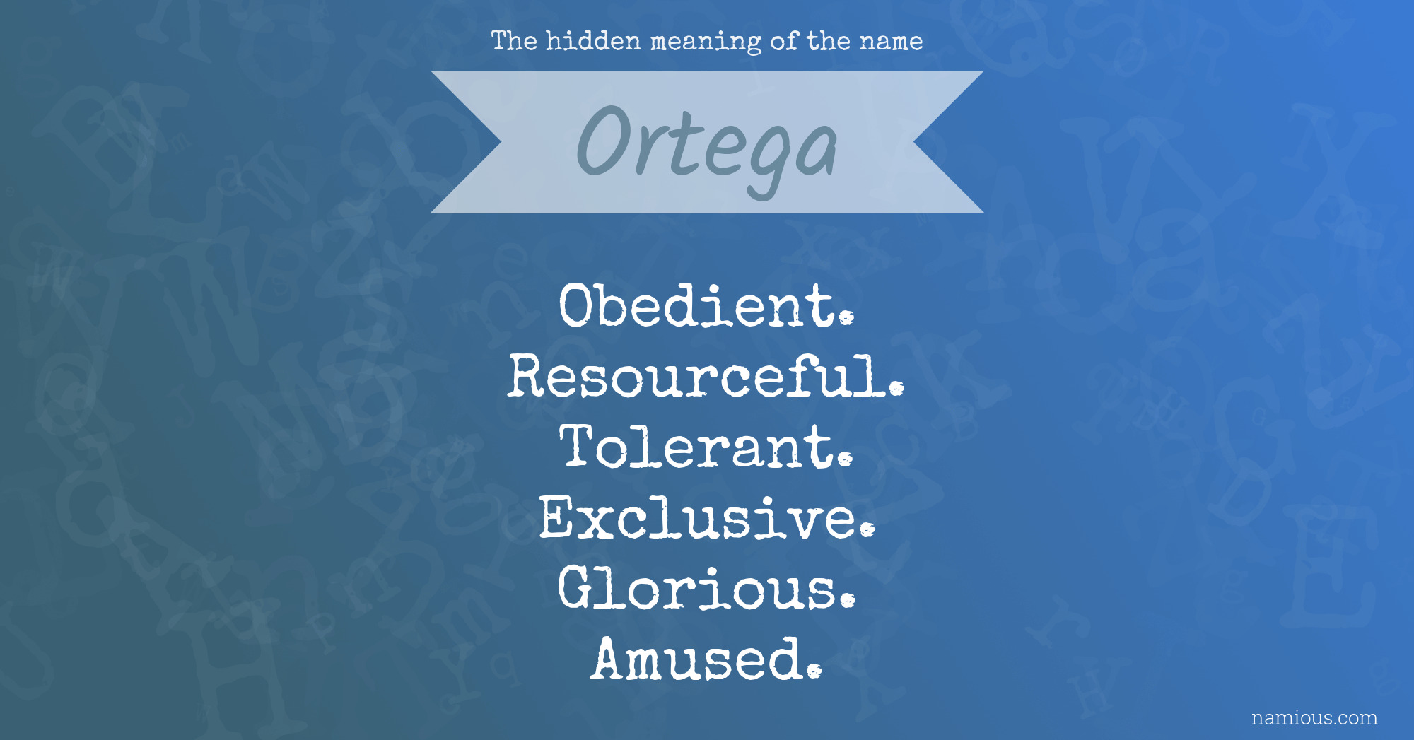 The hidden meaning of the name Ortega