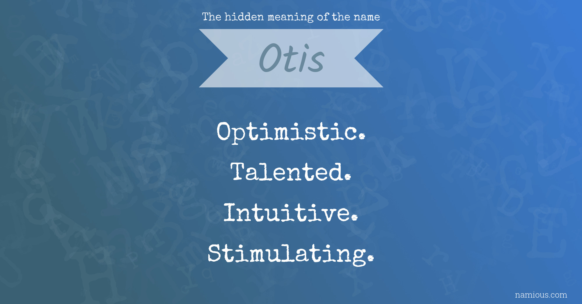 The hidden meaning of the name Otis