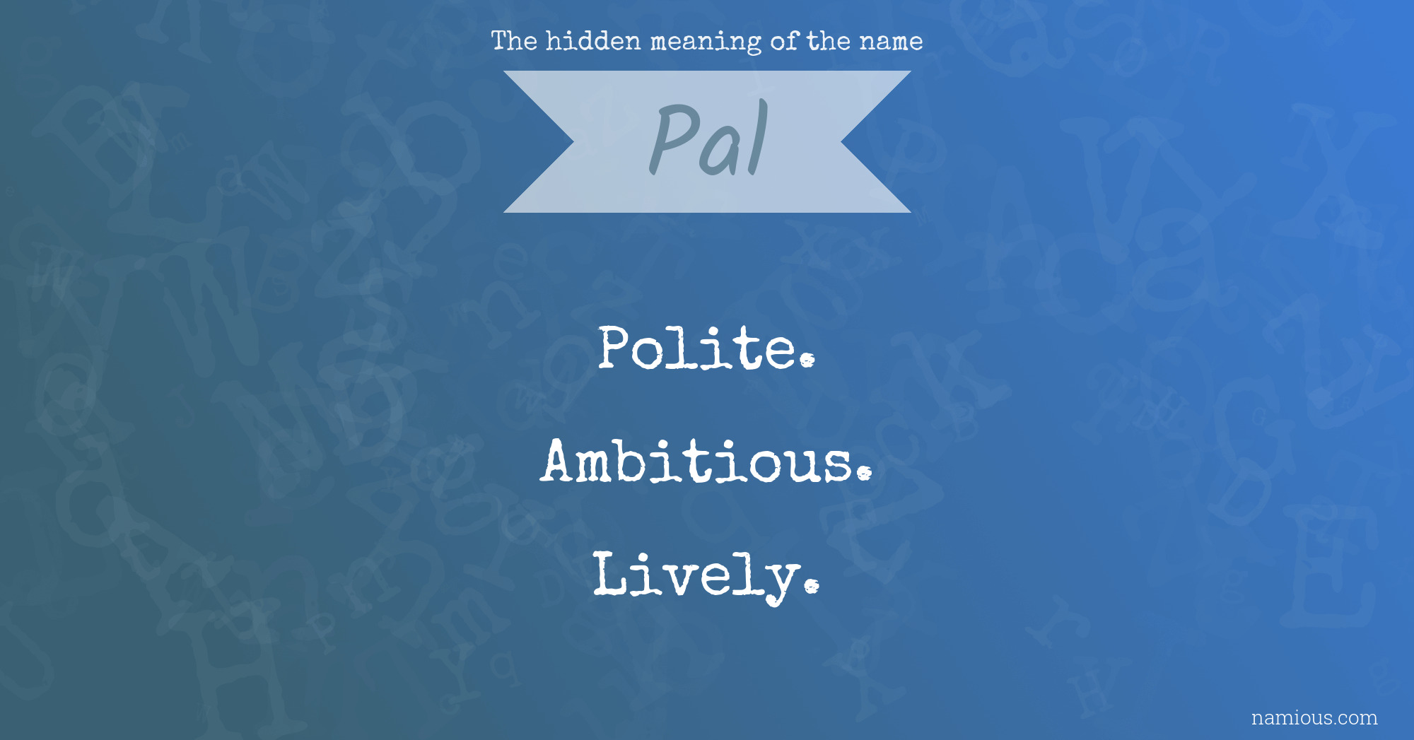 The hidden meaning of the name Pal