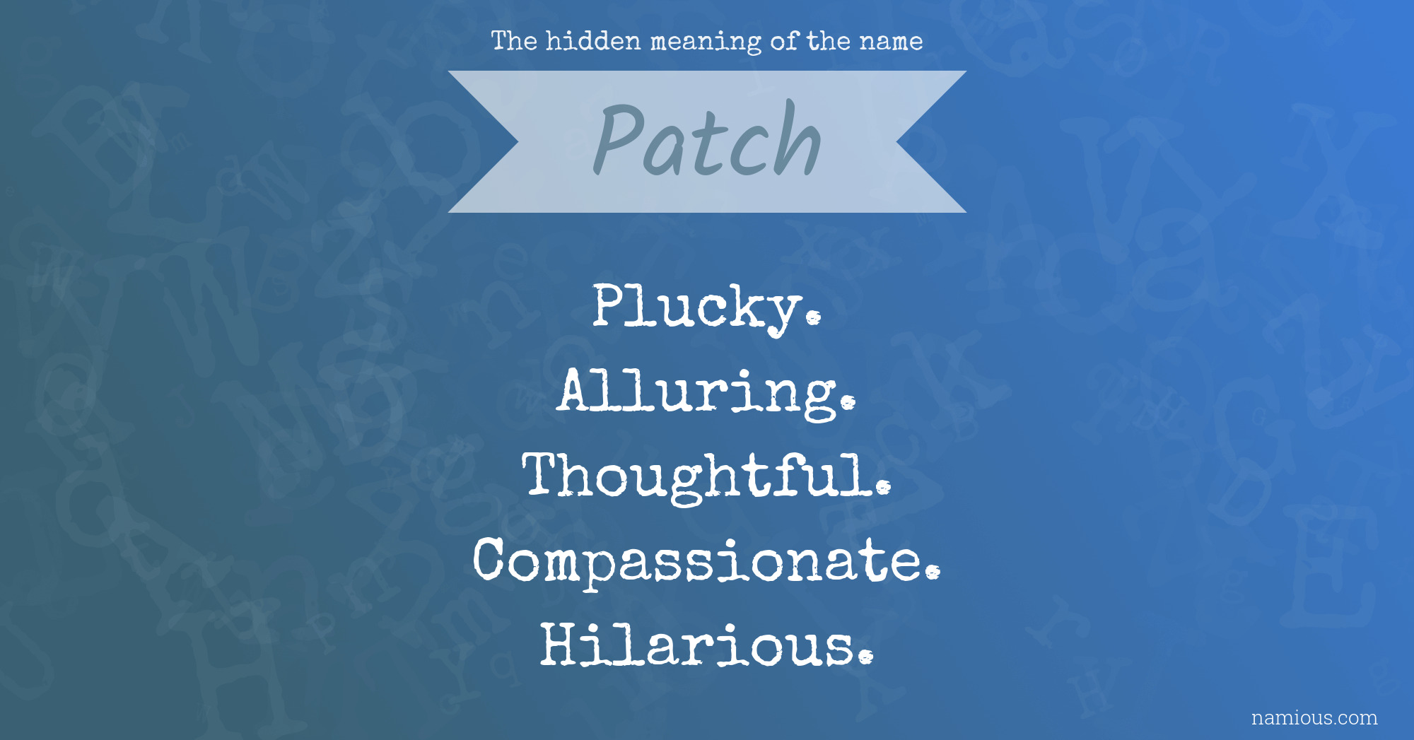 The hidden meaning of the name Patch