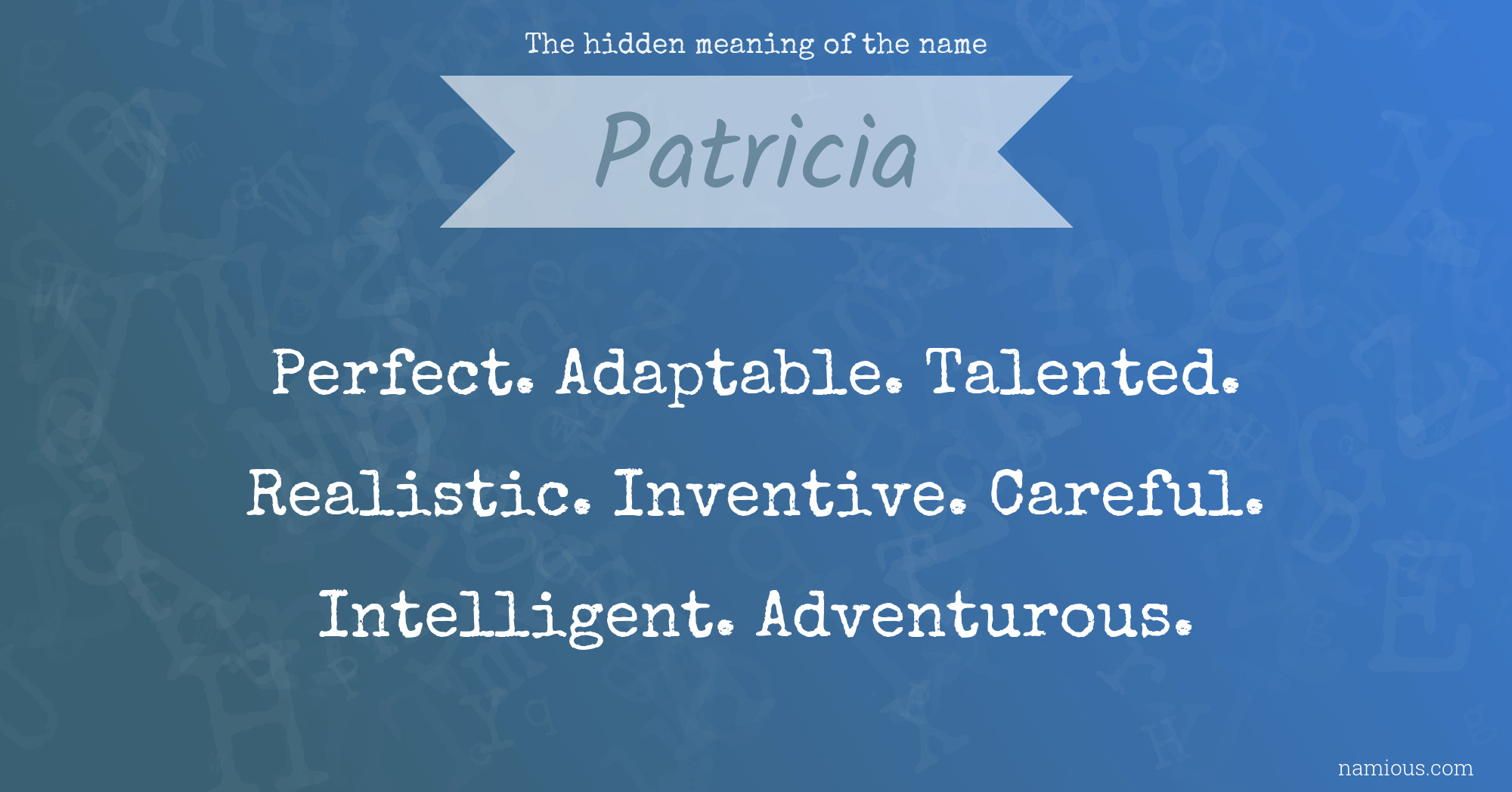 The hidden meaning of the name Patricia