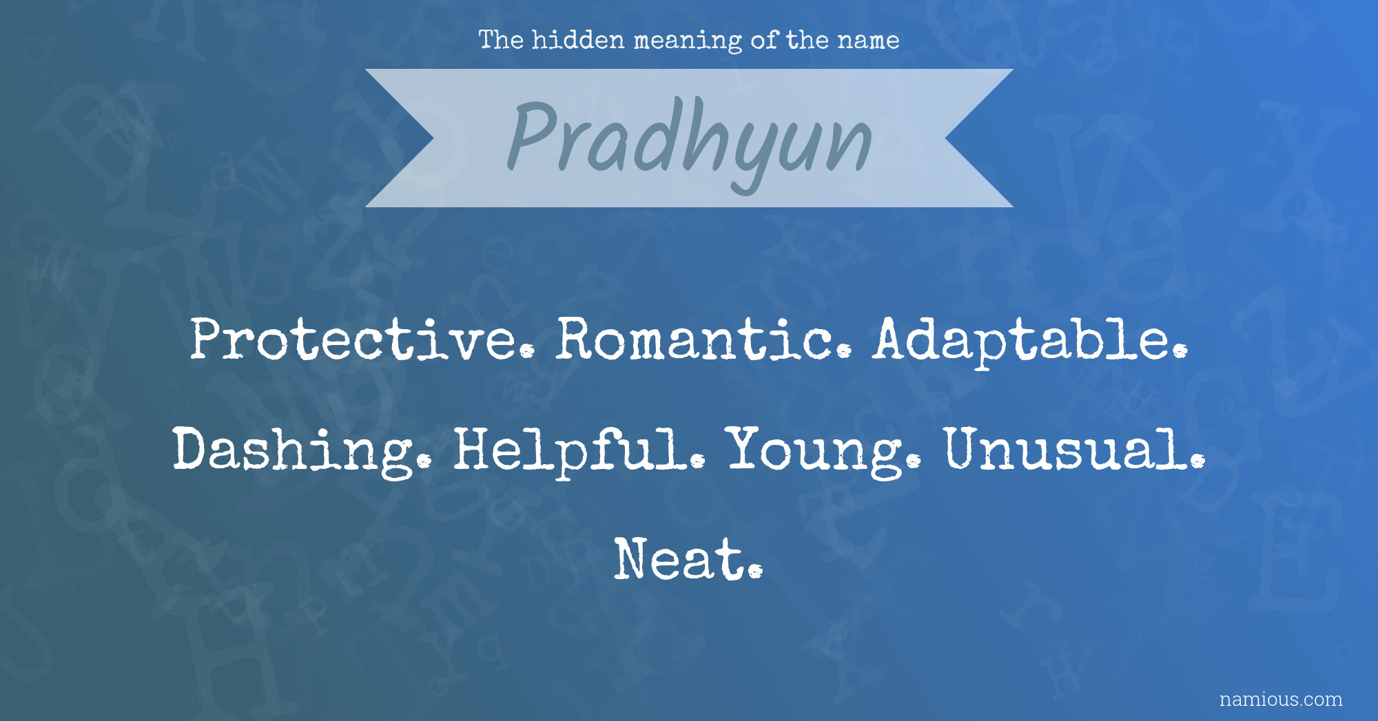 The hidden meaning of the name Pradhyun