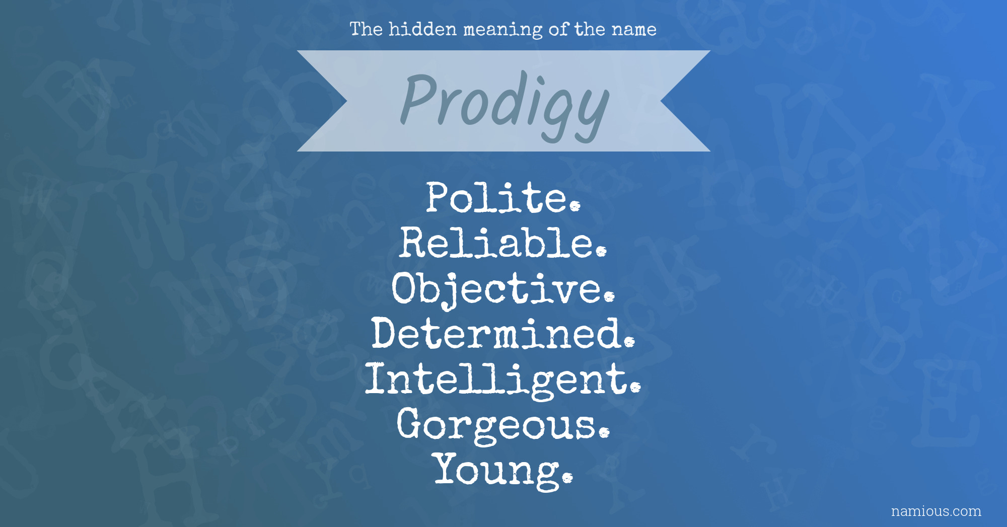 The hidden meaning of the name Prodigy