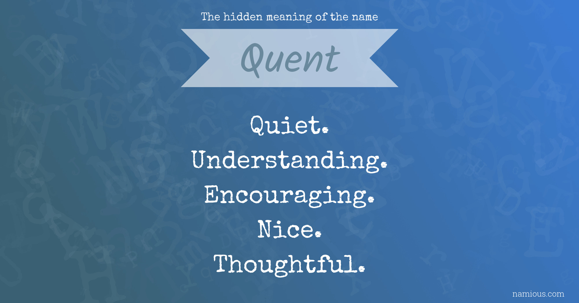 The hidden meaning of the name Quent