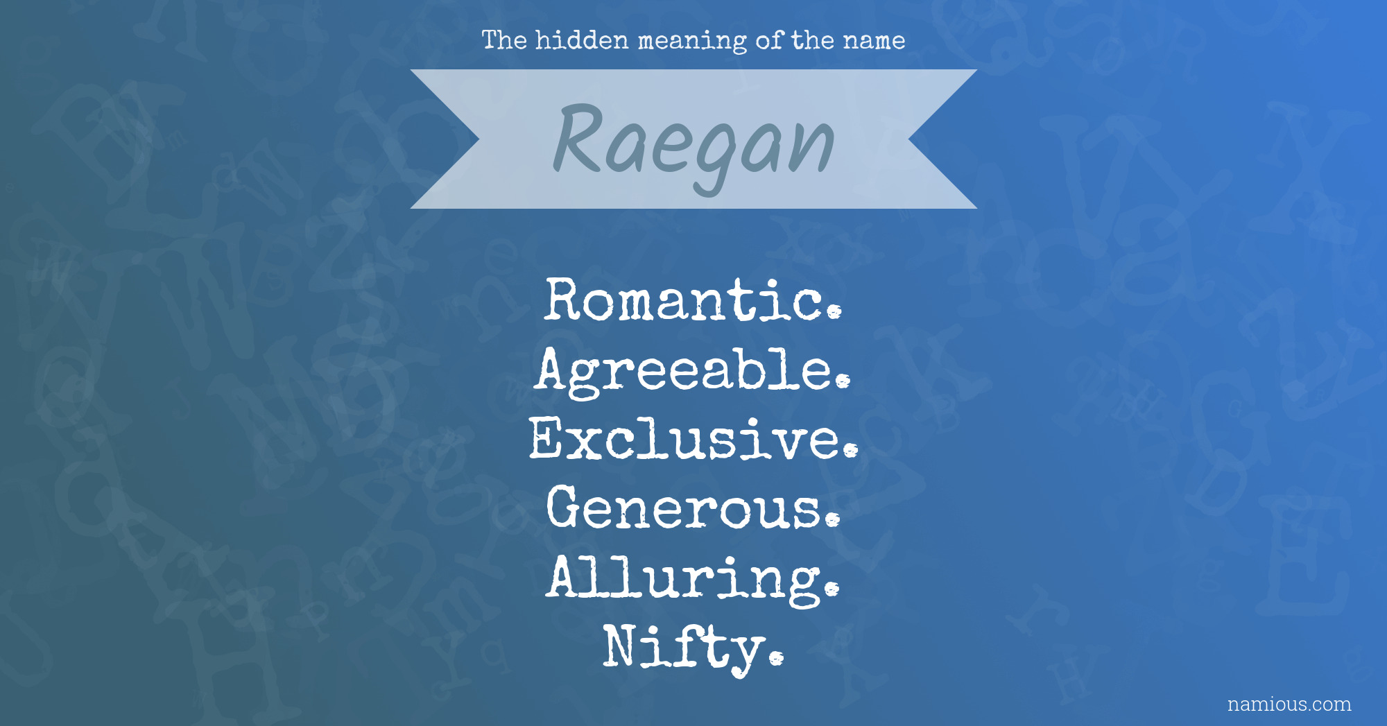 The hidden meaning of the name Raegan