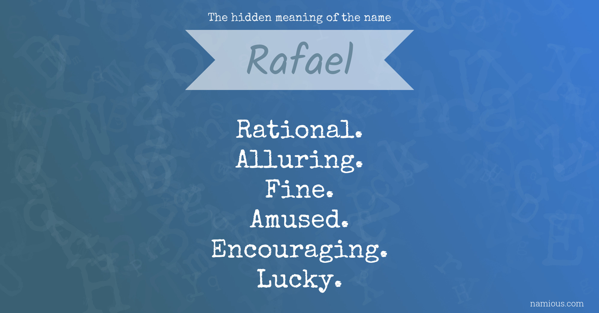The hidden meaning of the name Rafael
