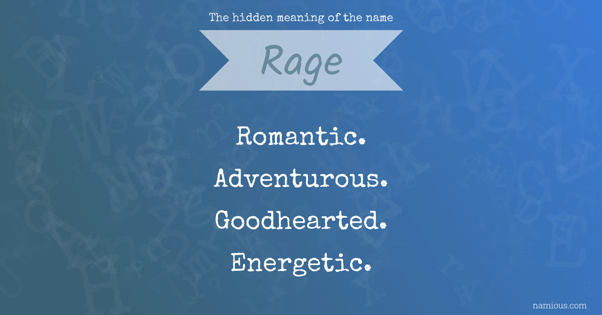 The hidden meaning of the name Rage