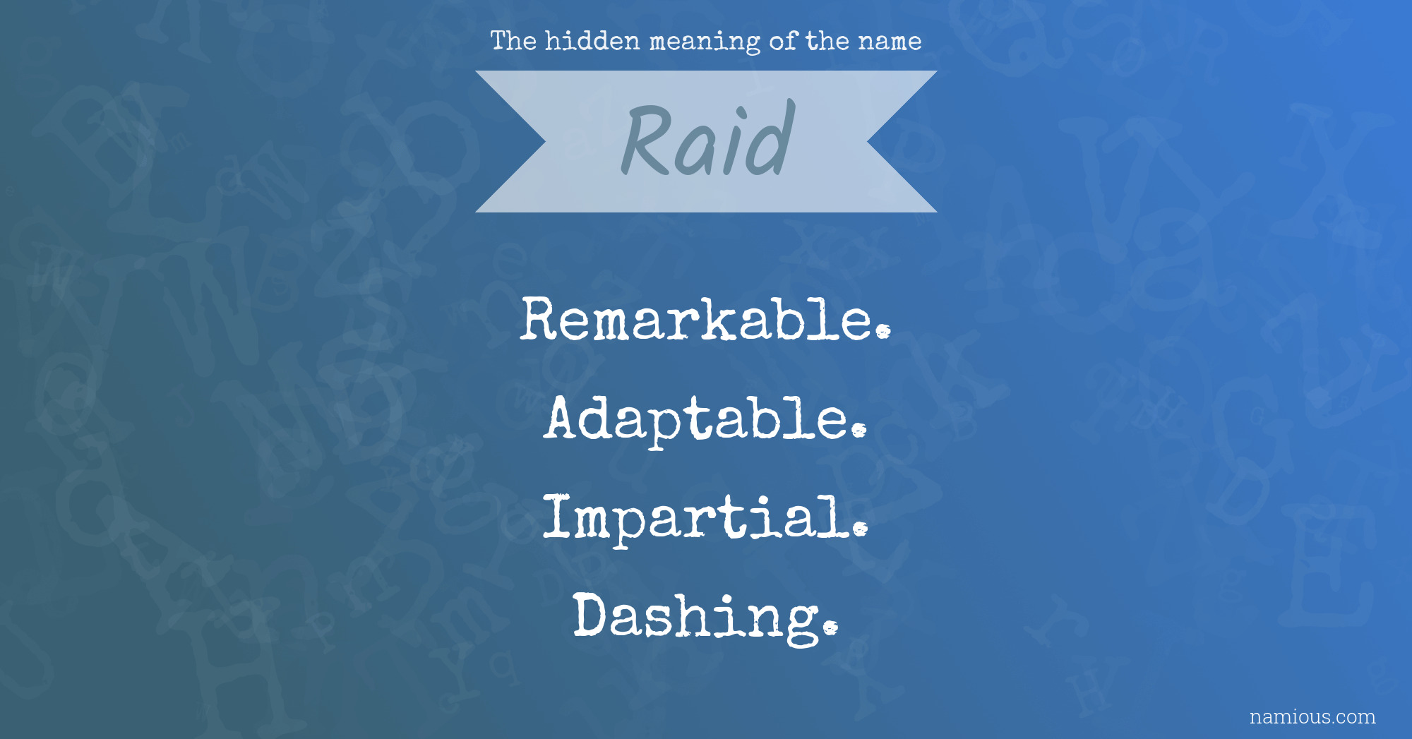 The hidden meaning of the name Raid