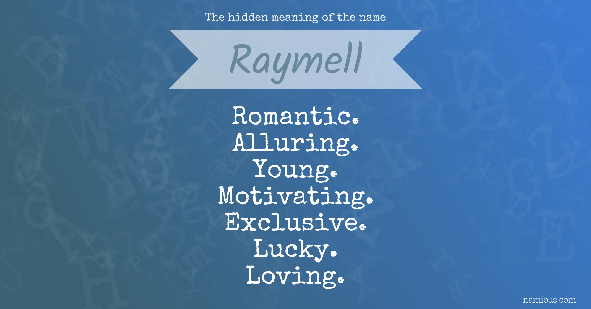 The hidden meaning of the name Raymell