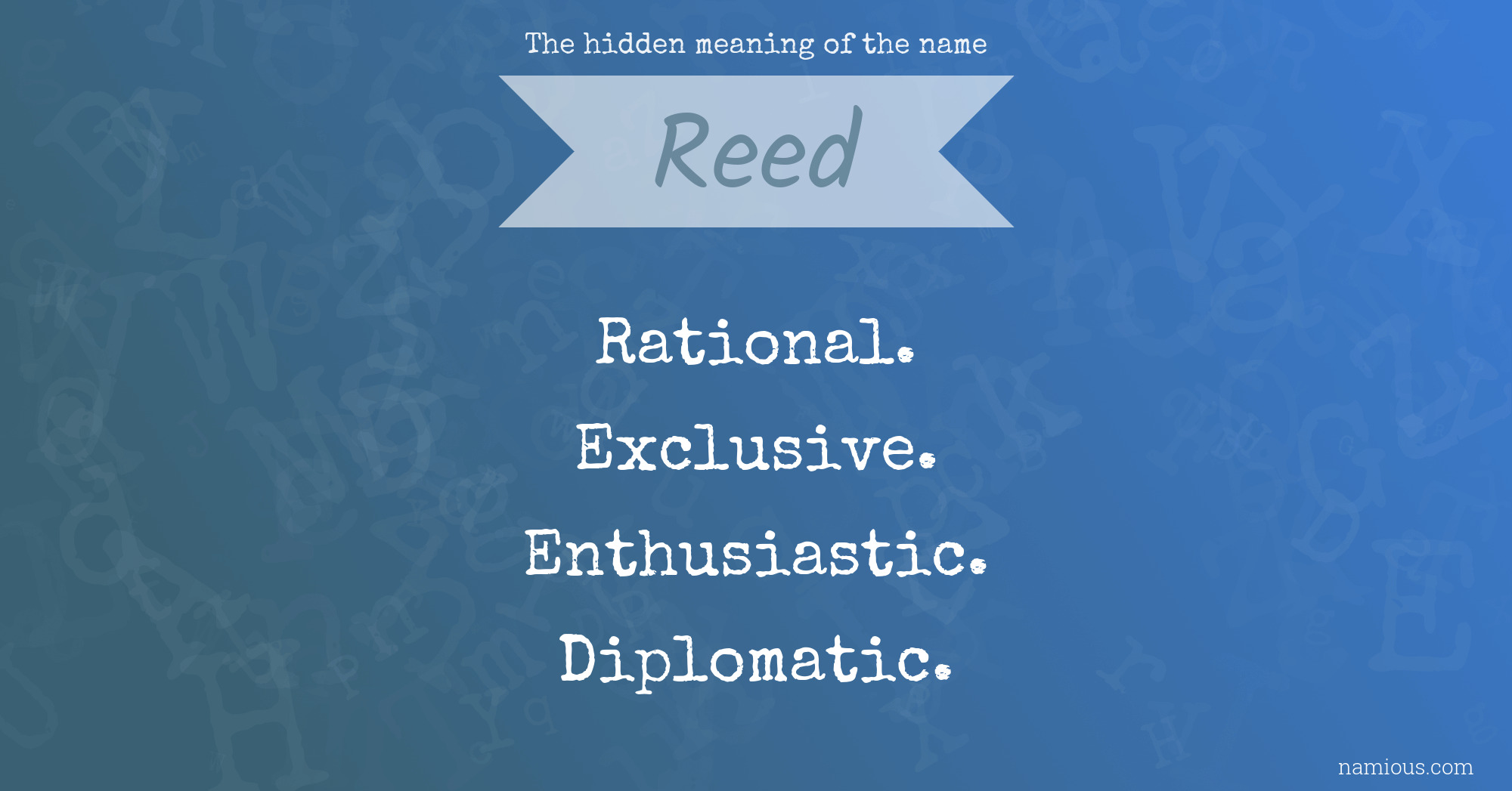 The hidden meaning of the name Reed