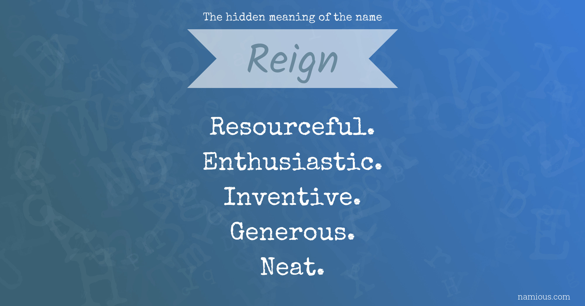 The hidden meaning of the name Reign