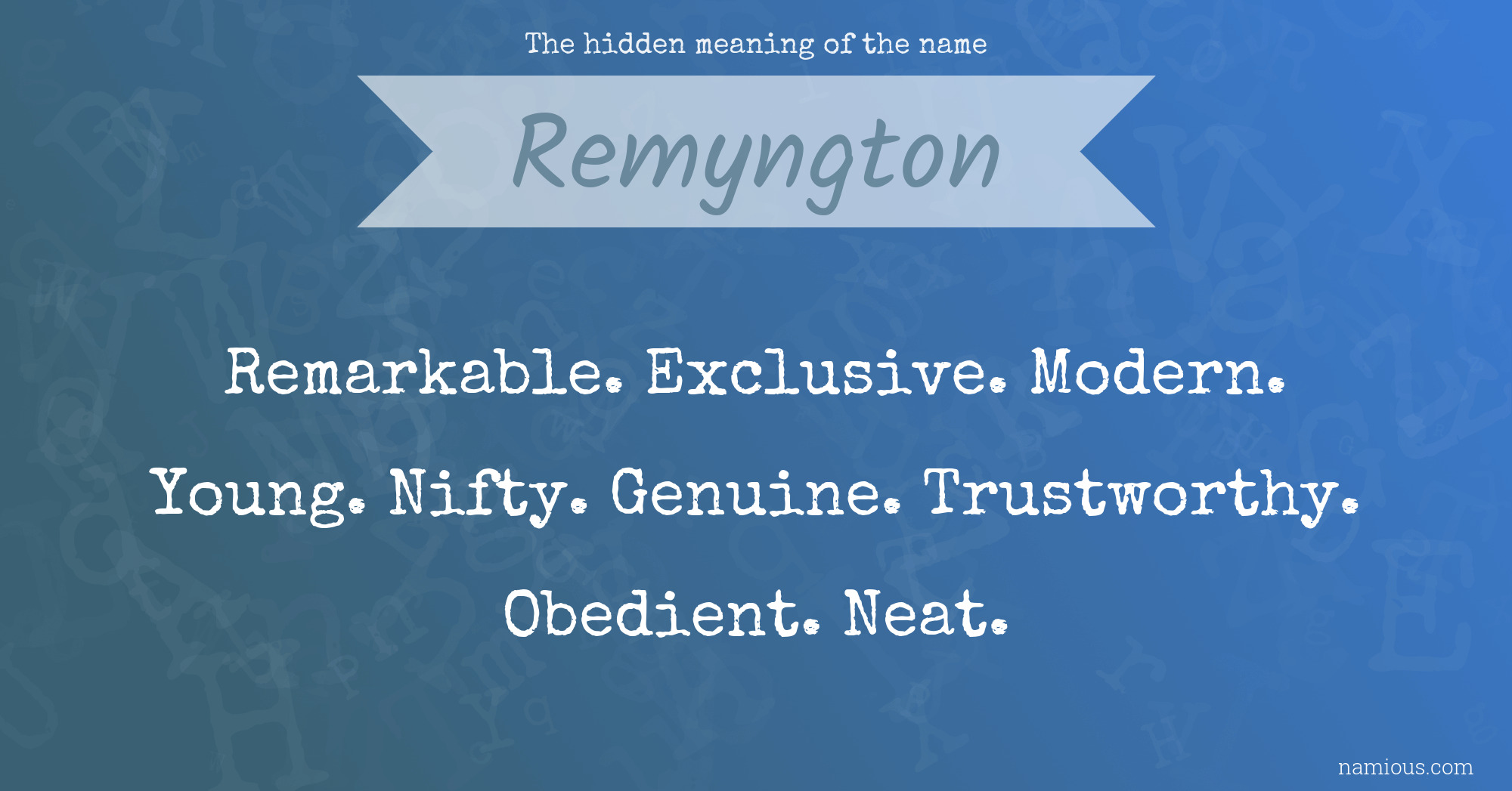The hidden meaning of the name Remyngton