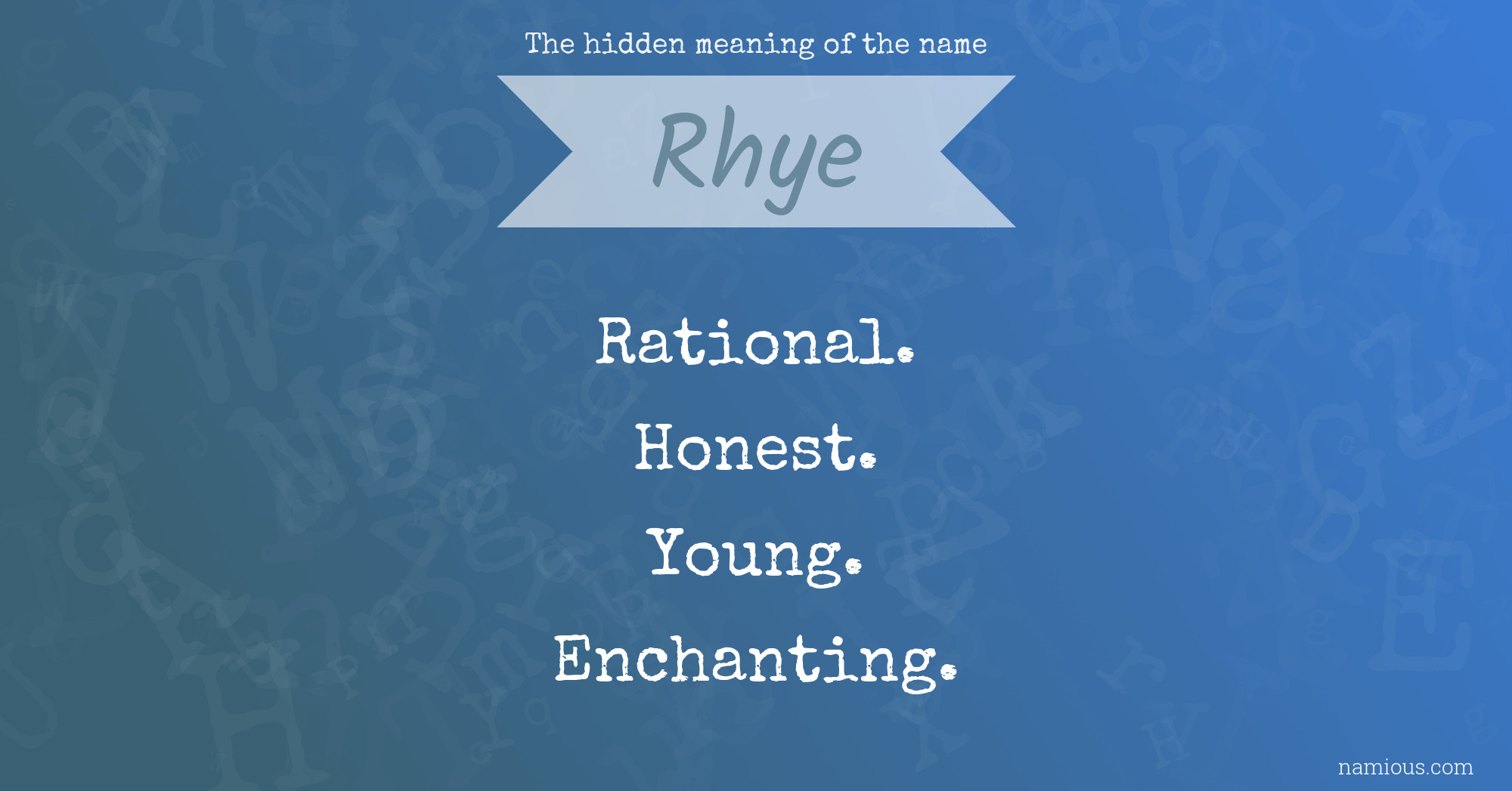 The hidden meaning of the name Rhye