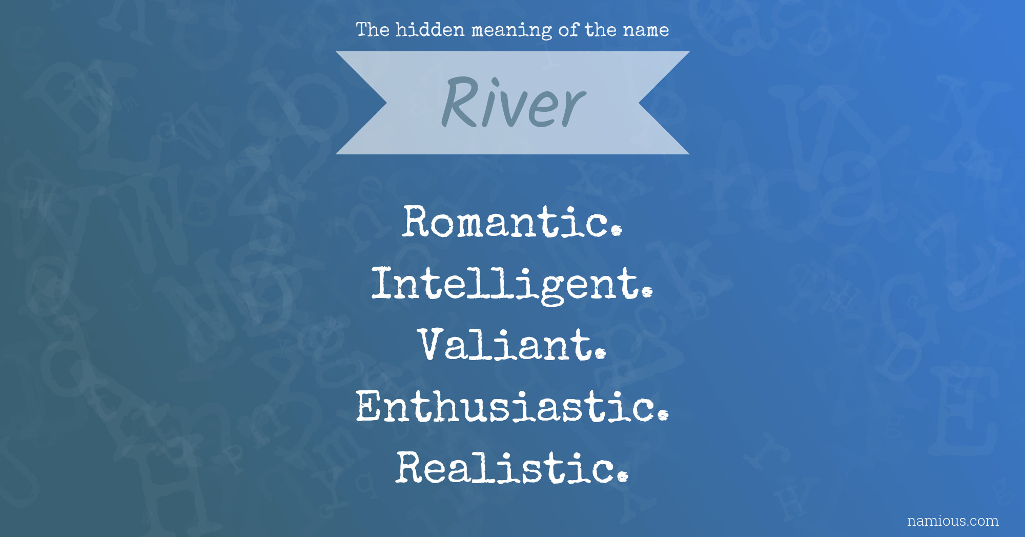 The Hidden Meaning Of The Name River Namious