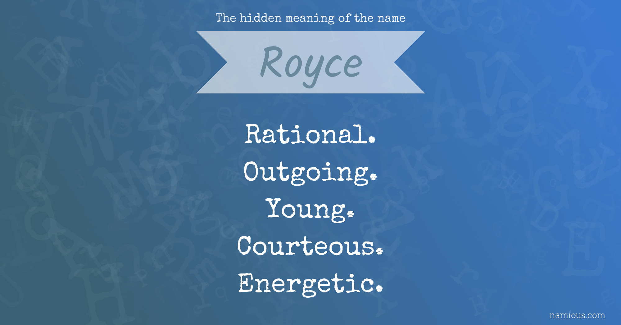 The hidden meaning of the name Royce