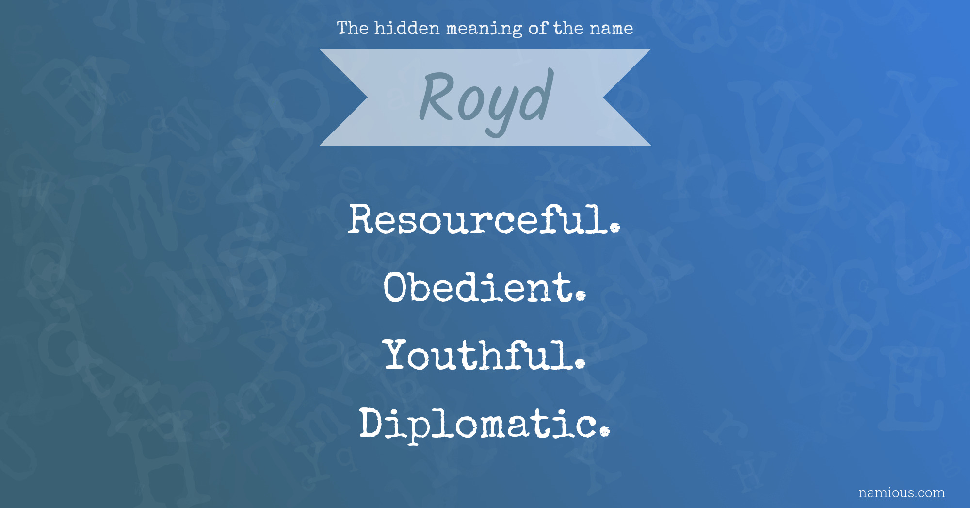The hidden meaning of the name Royd