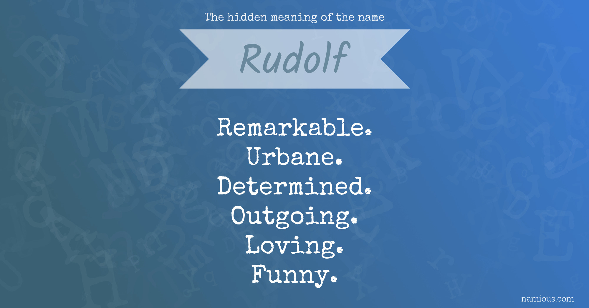 The hidden meaning of the name Rudolf