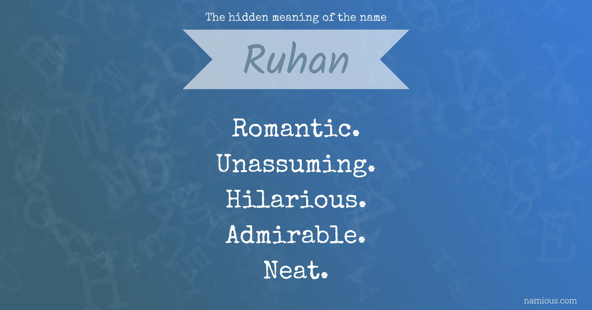 The hidden meaning of the name Ruhan